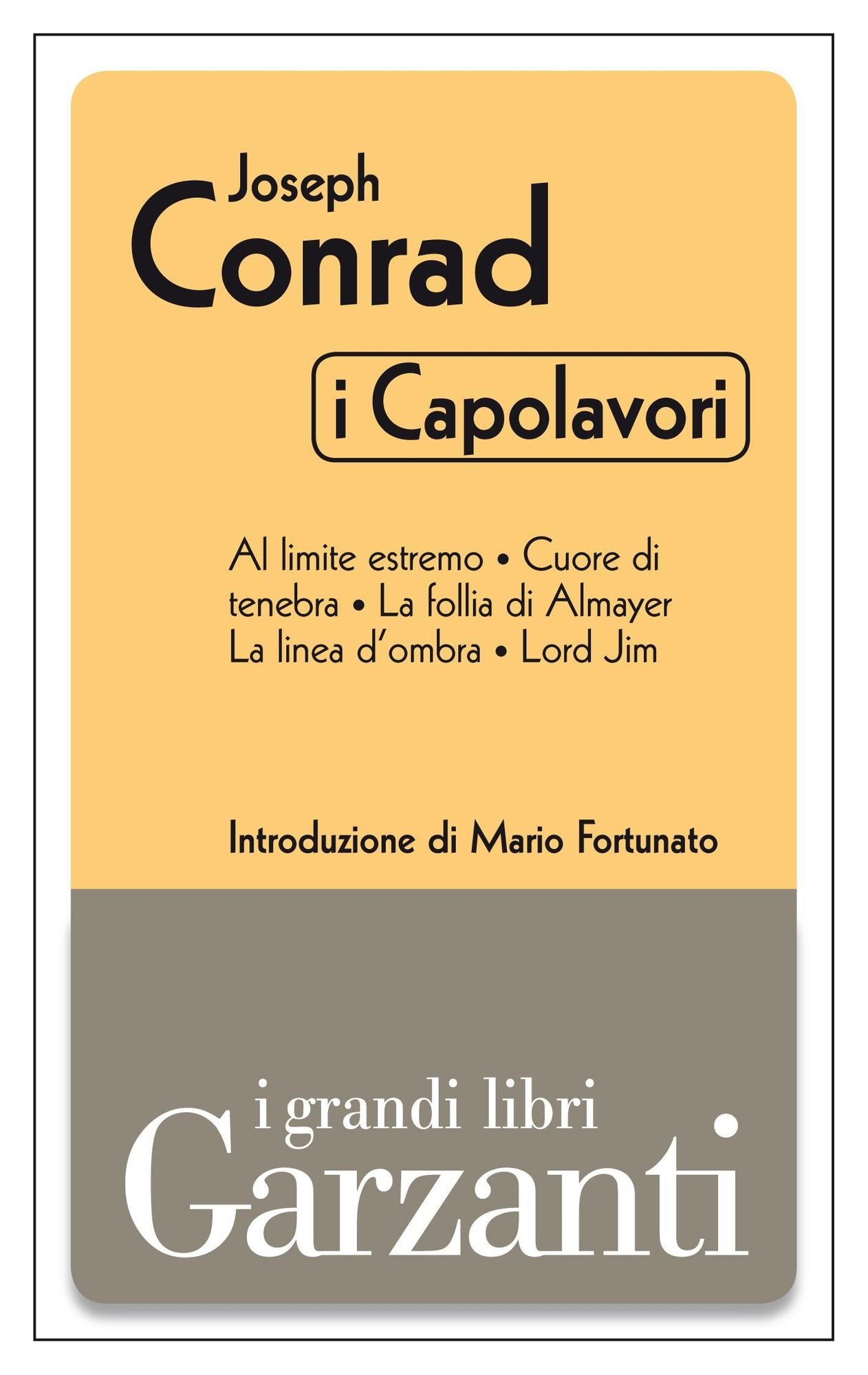 I capolavori (Al limite estremo - Cuore di tenebra - La follia di Almayer - La linea d'ombra - Lord Jim)