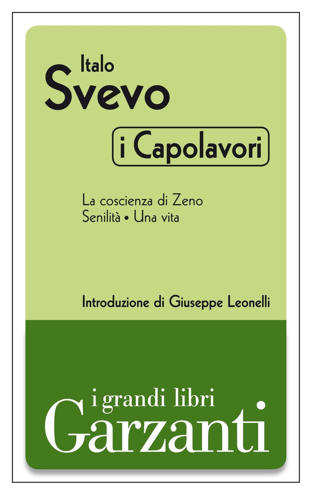 I capolavori (La coscienza di Zeno - Senilità - Una vita)