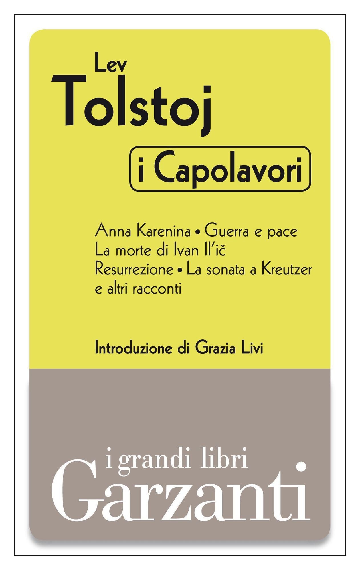 I capolavori (Anna Karenina - Guerra e pace - La morte di Ivan Il'i