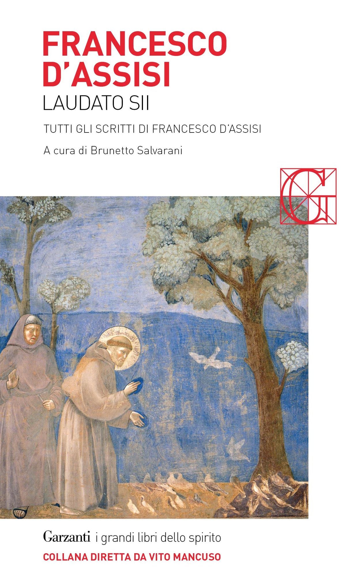 Laudato sii: Tutti gli scritti di Francesco d'Assisi