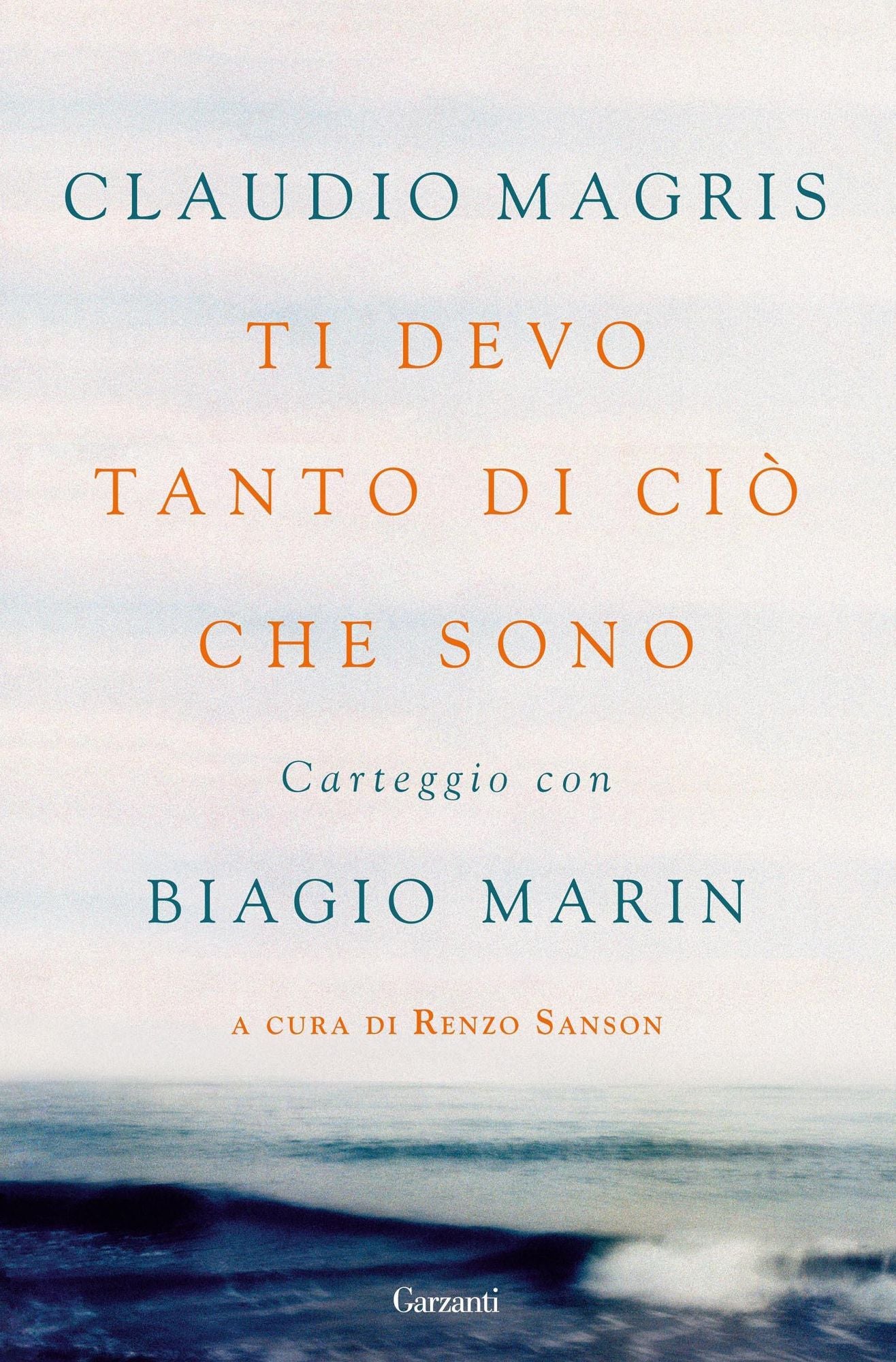 Ti devo tanto di ciò che sono: Carteggio con Biagio Marin