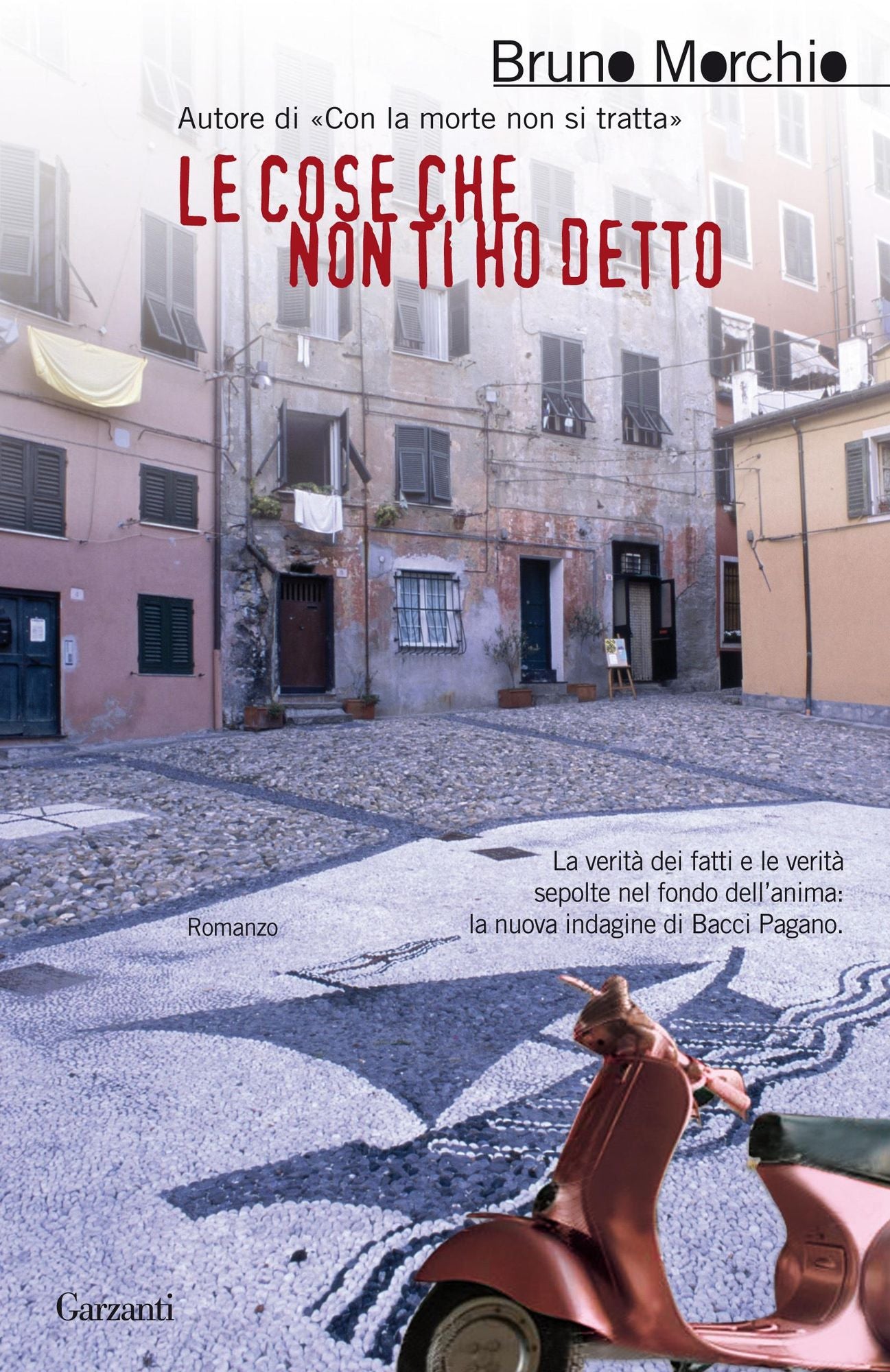 Le cose che non ti ho detto: Un'indagine di Bacci Pagano