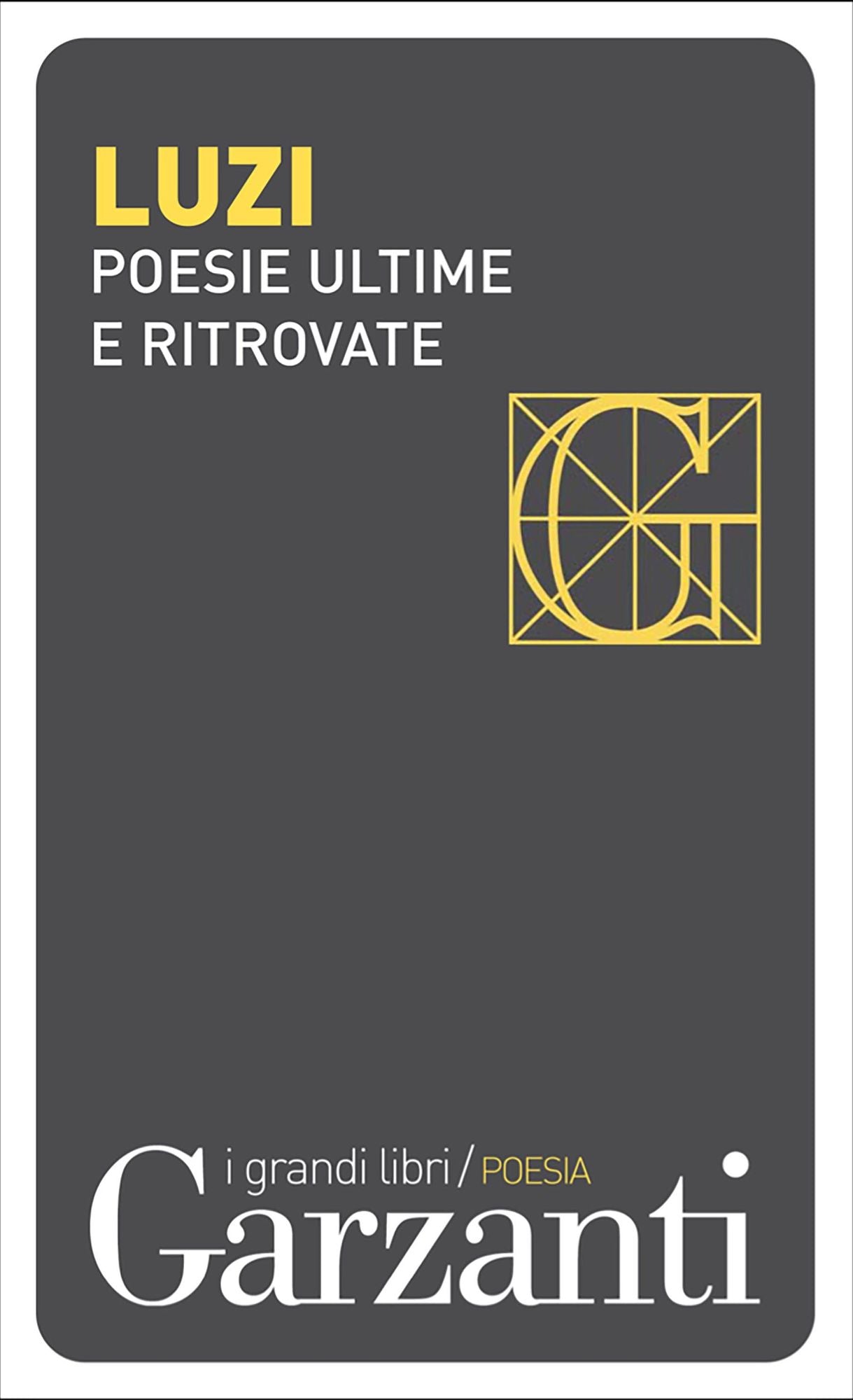 Poesie ultime e ritrovate: Mario Luzi 1994-2005