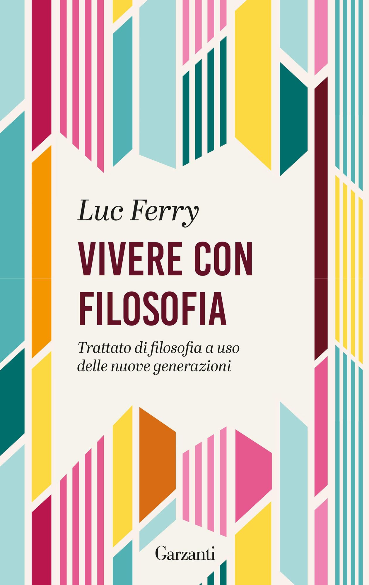 Vivere con filosofia: Trattato di filosofia a uso delle giovani generazioni