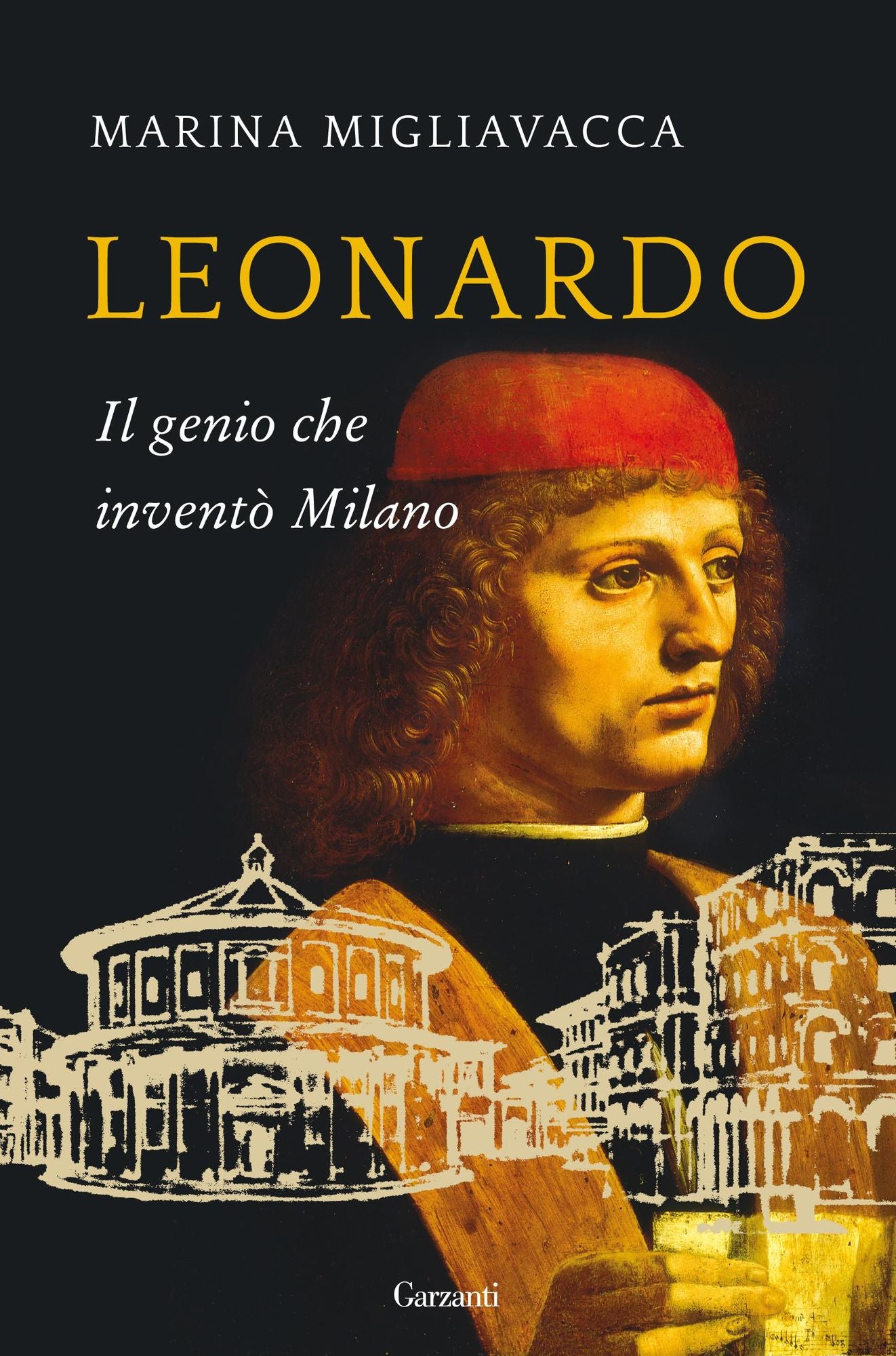 Leonardo: Il genio che inventò Milano