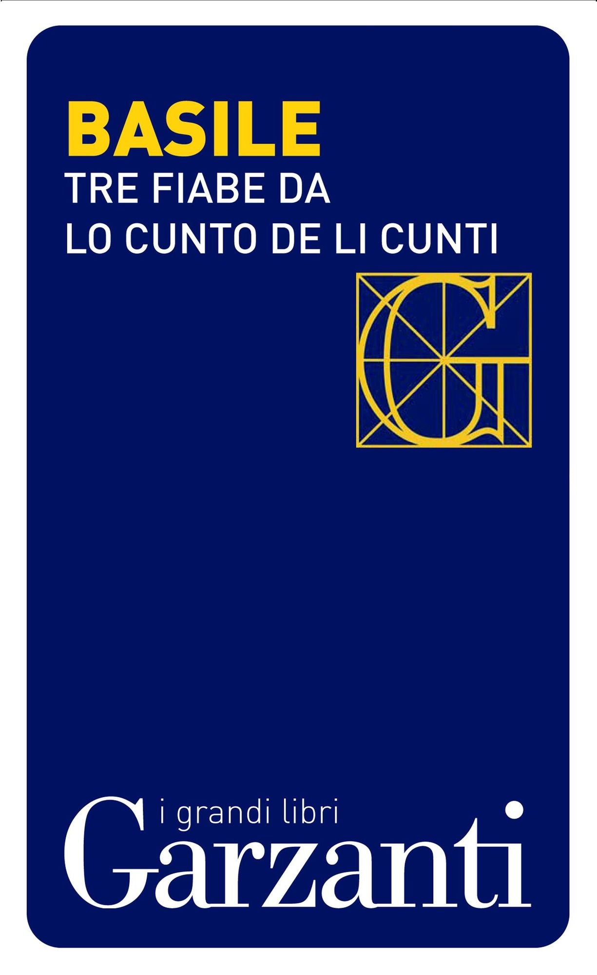 Tre fiabe dal «Cunto de li cunti» (Il racconto dei racconti): I racconti da cui è tratto il film di Matteo Garrone