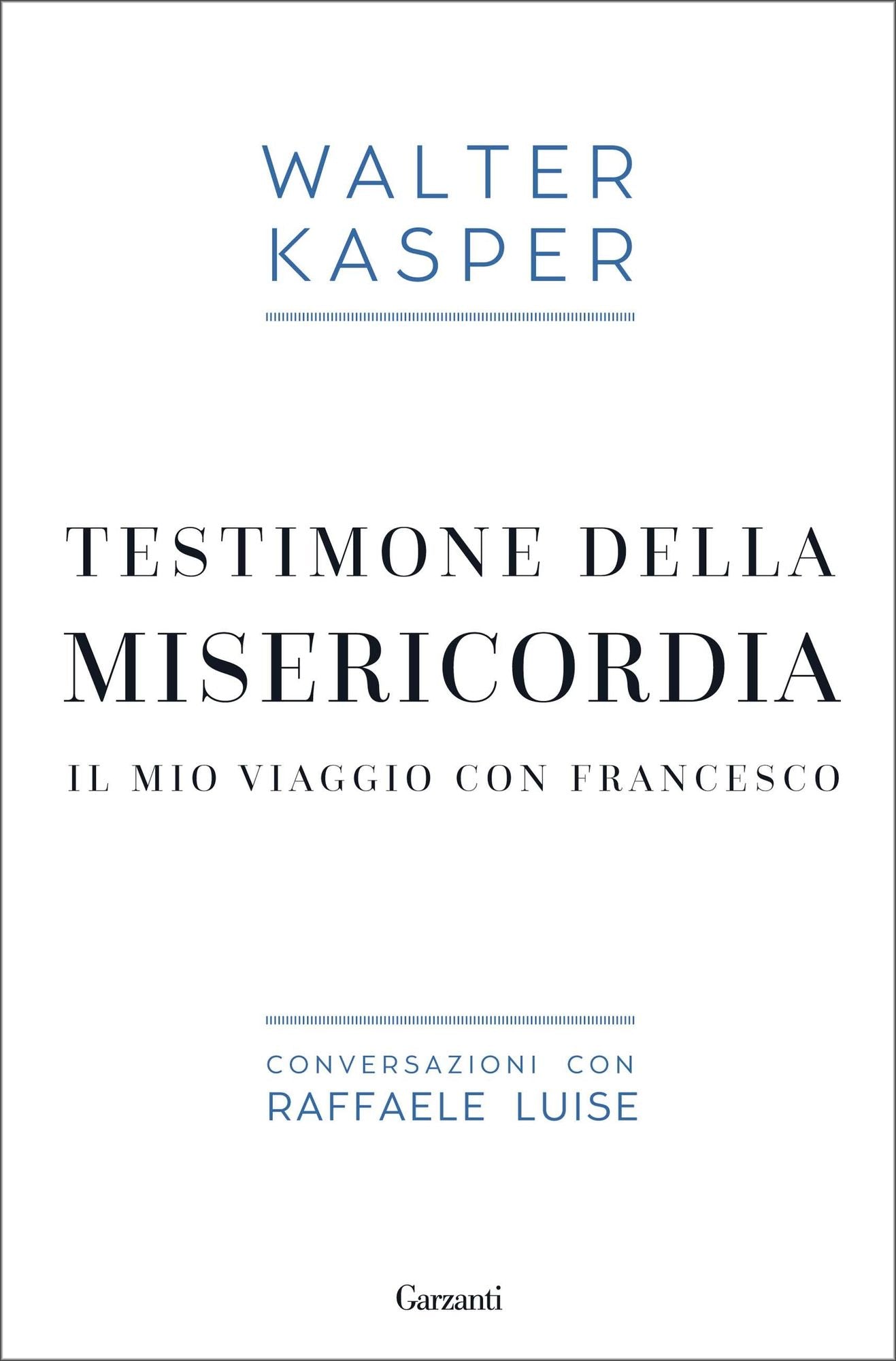 Testimone della misericordia: Il mio viaggio con Francesco