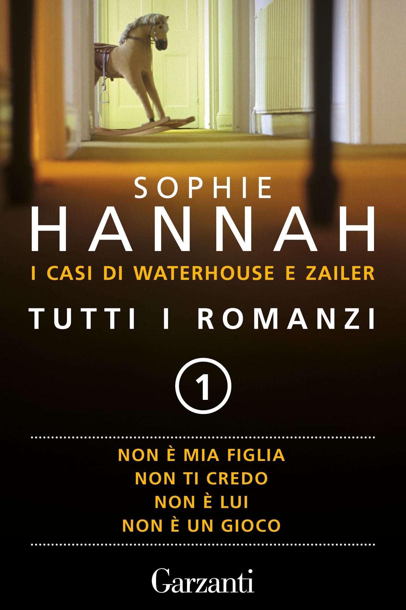 Tutti i romanzi 1: Non è mia figlia, Non ti credo, Non è lui, Non è un gioco