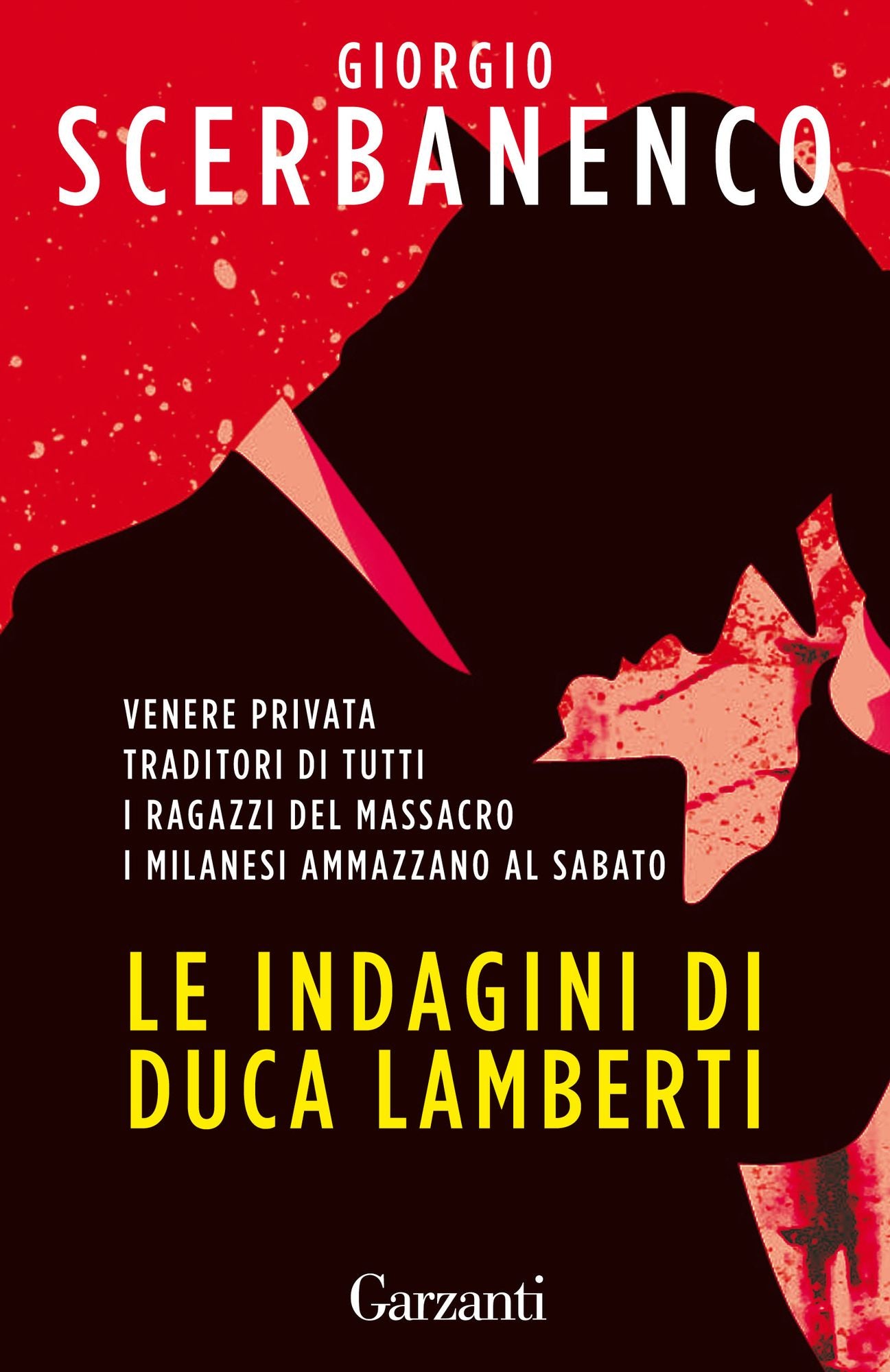 Le indagini di Duca Lamberti: Venere privata, Traditori di tutti, I ragazzi del massacro, I milanesi ammazzano al sabato
