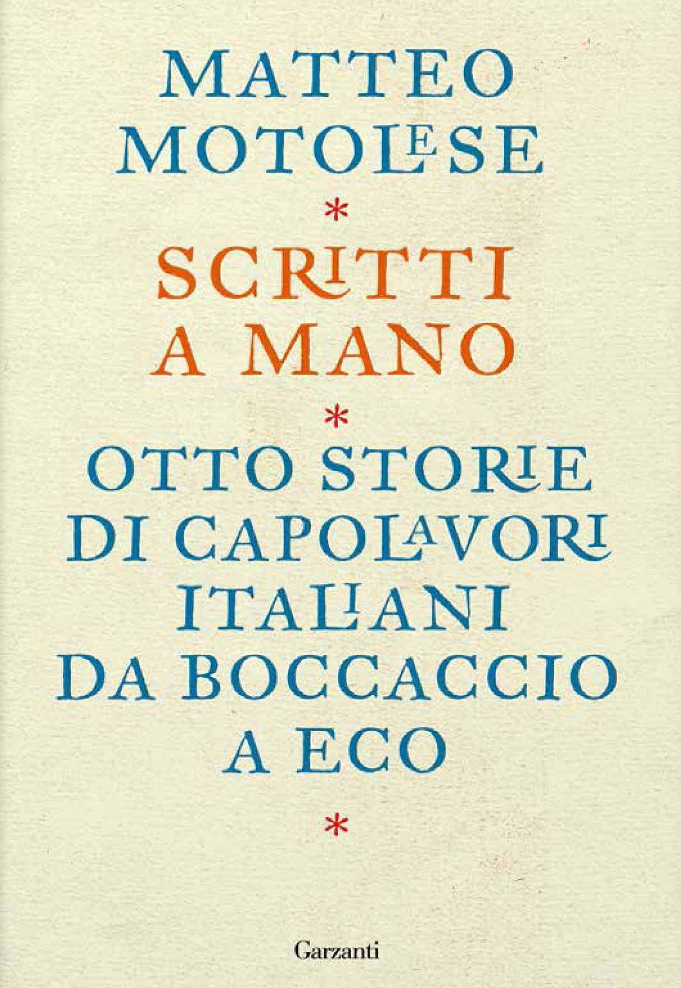 Scritti a mano: Come otto scrittori italiani hanno creato i loro capolavori