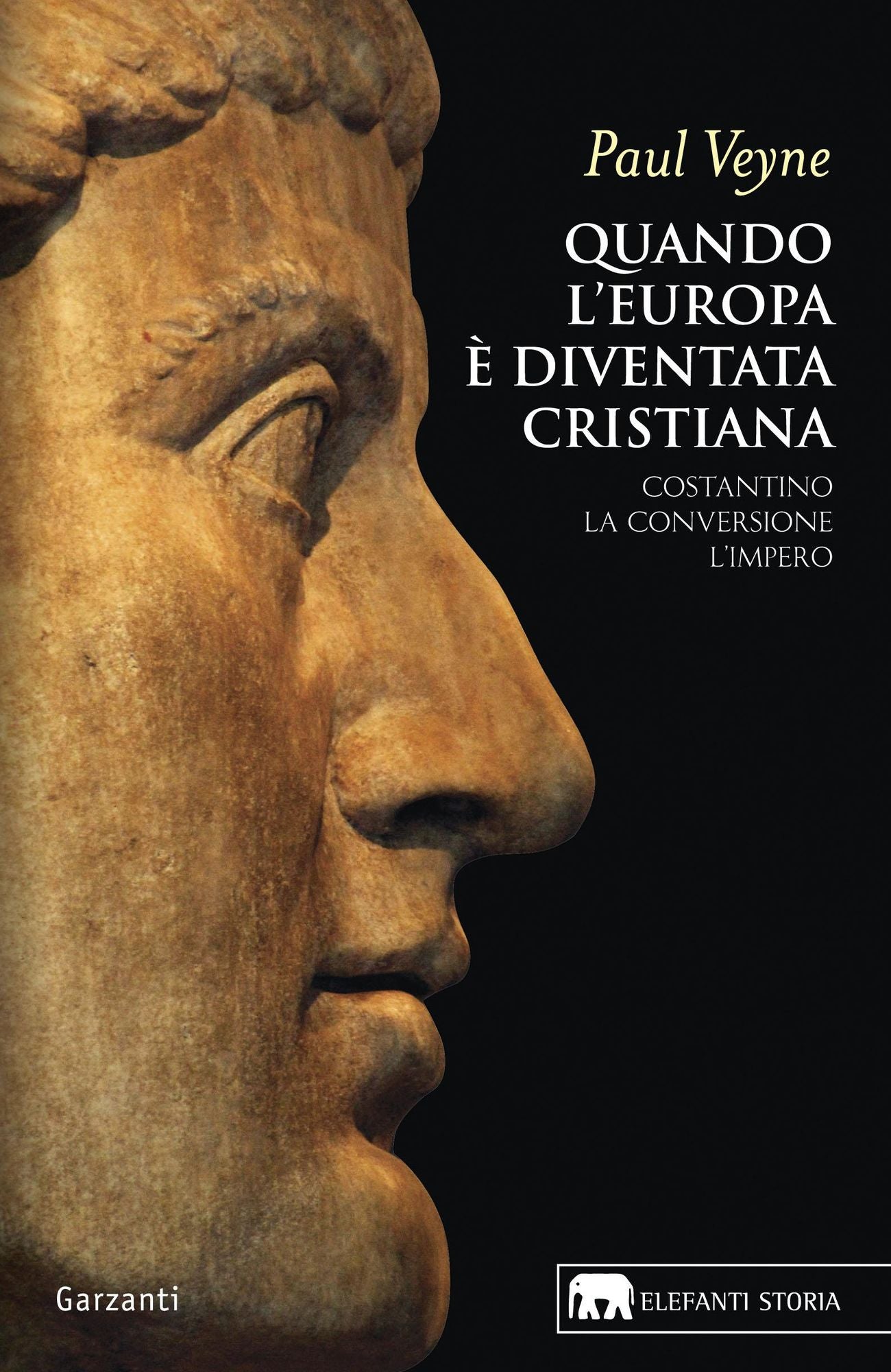 Quando l'Europa è diventata cristiana: Costantino, la conversione, l'impero
