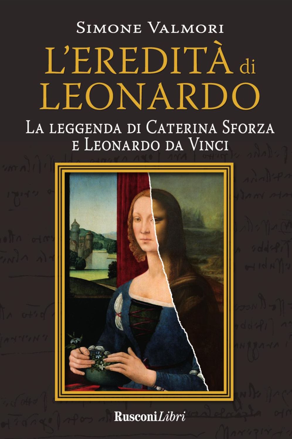 L'eredità di Leonardo: La leggenda di Caterina Sforza e di Leonardo da Vinci