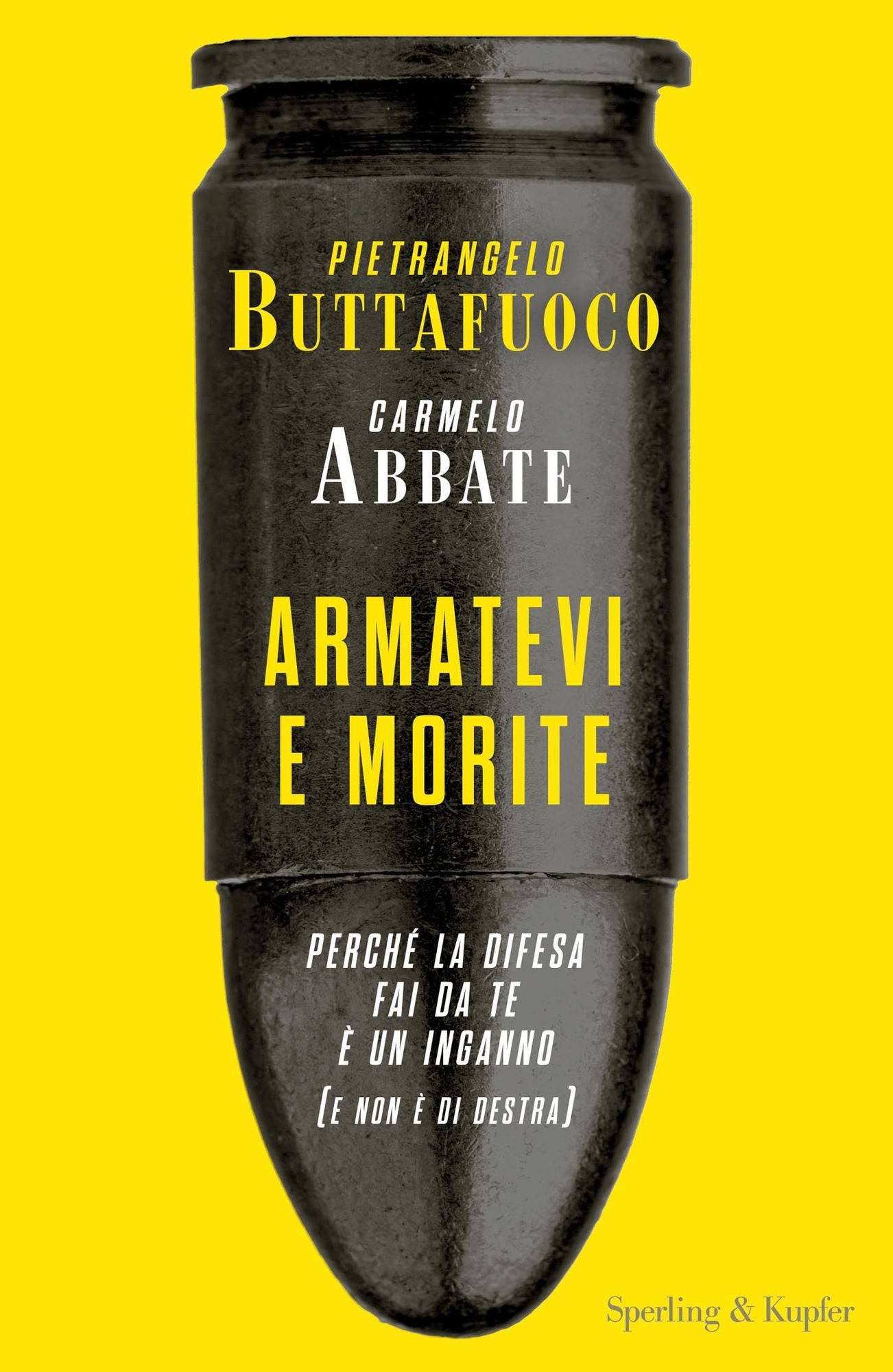 Armatevi e morite