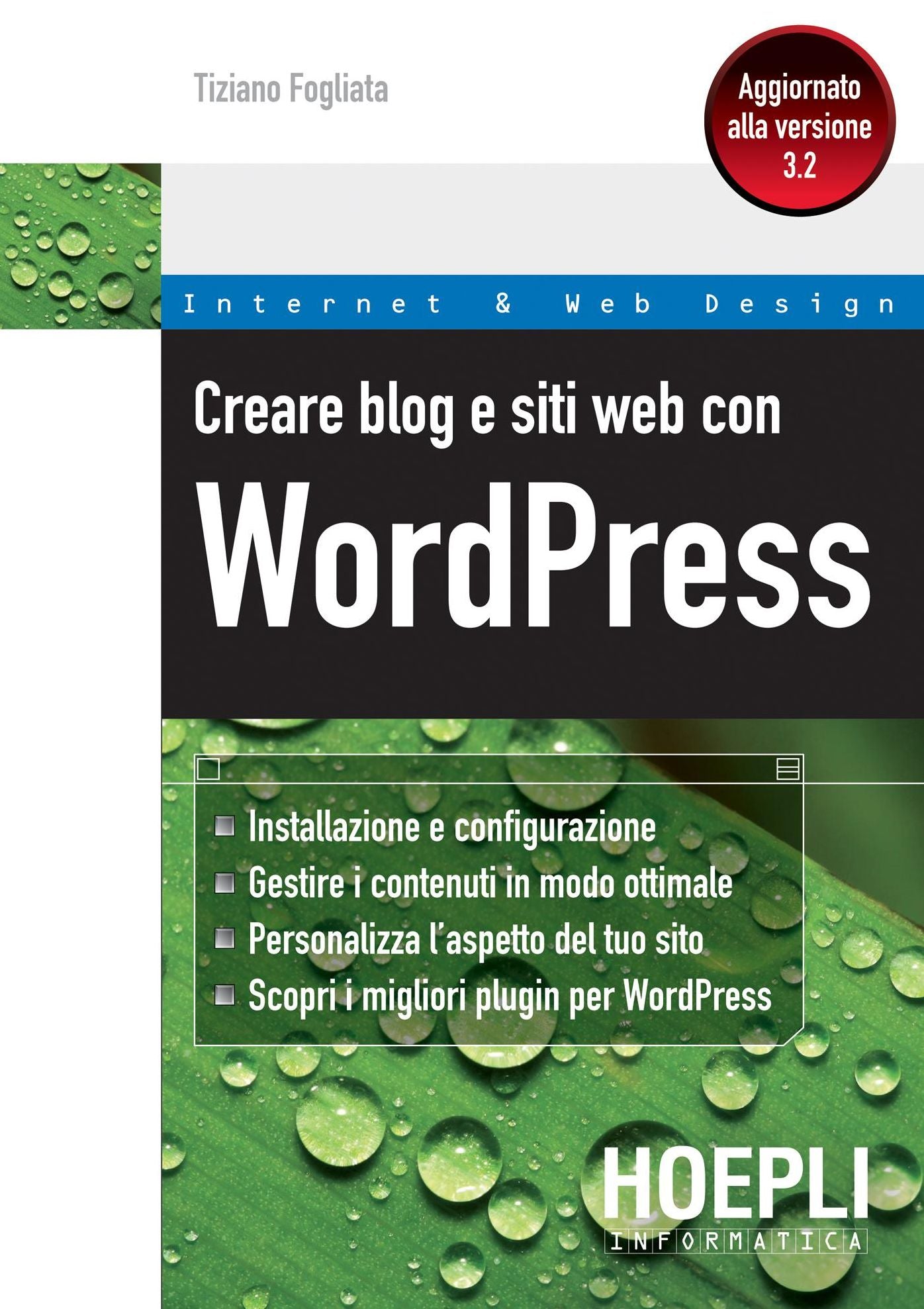Creare blog e siti web con WordPress: Installazione e configurazione - Gestire i contenuti in modo ottimale - Personalizza l'aspetto del tuo sito - Scopri i migliori plugin per WordPress