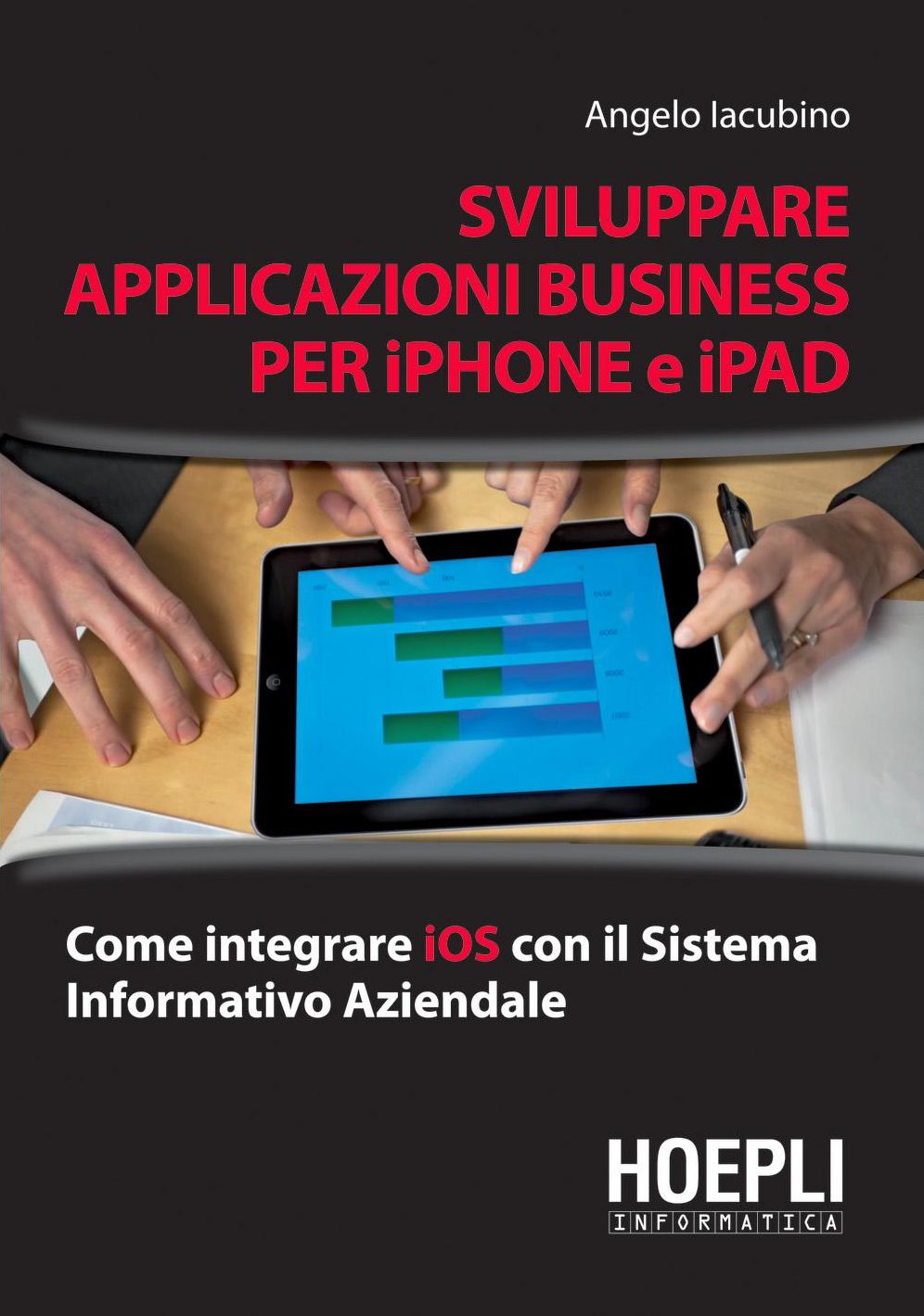 Sviluppare applicazioni business per i-Pad e iPhone: Come integrare IOS con il sistema informativo aziendale