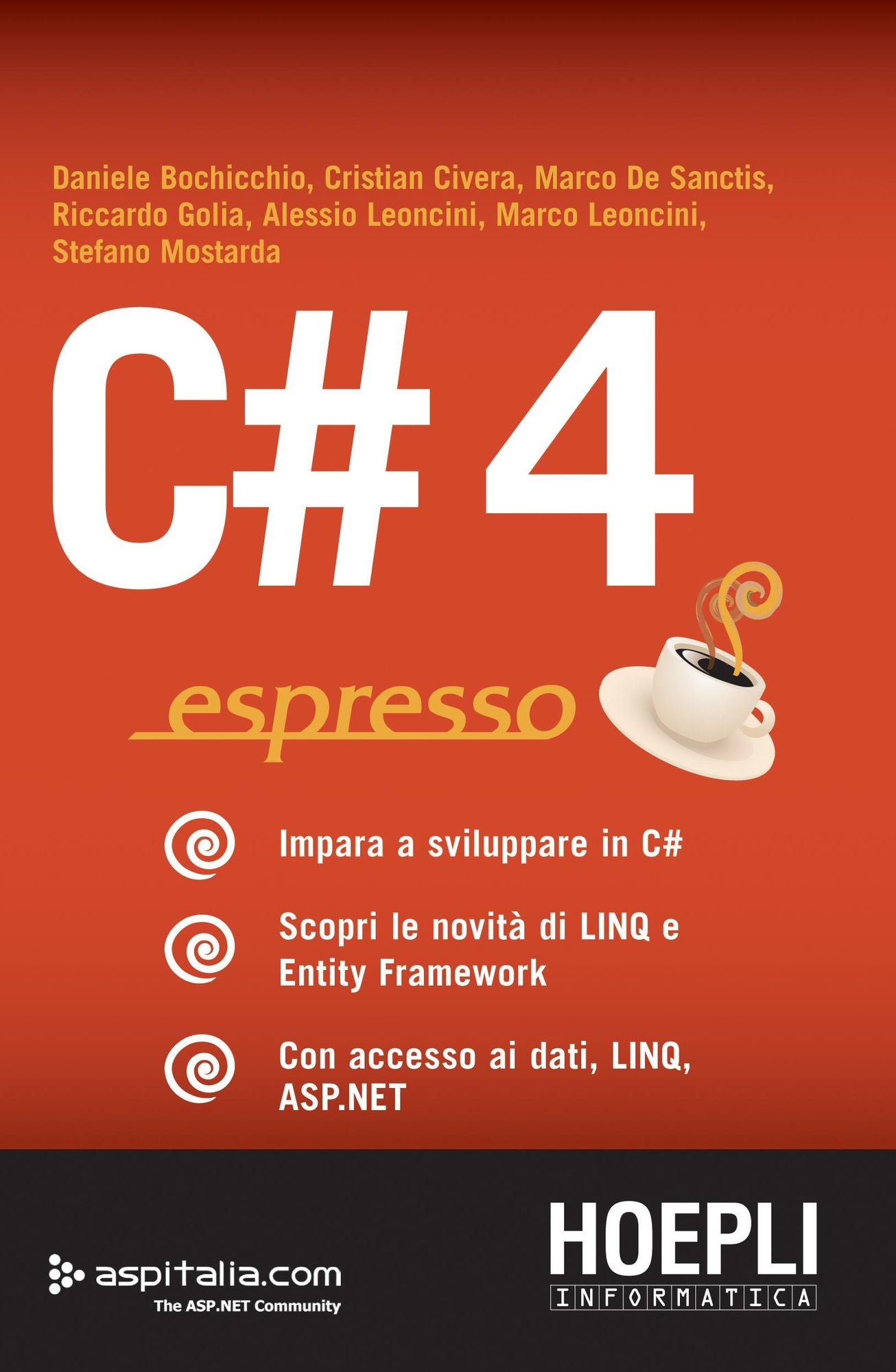 C#4 espresso: Impara a sviluppare in C# - Scopri le novità di LINQ e Entity Framework - Con accesso ai dati, LINQ, ASP.NET