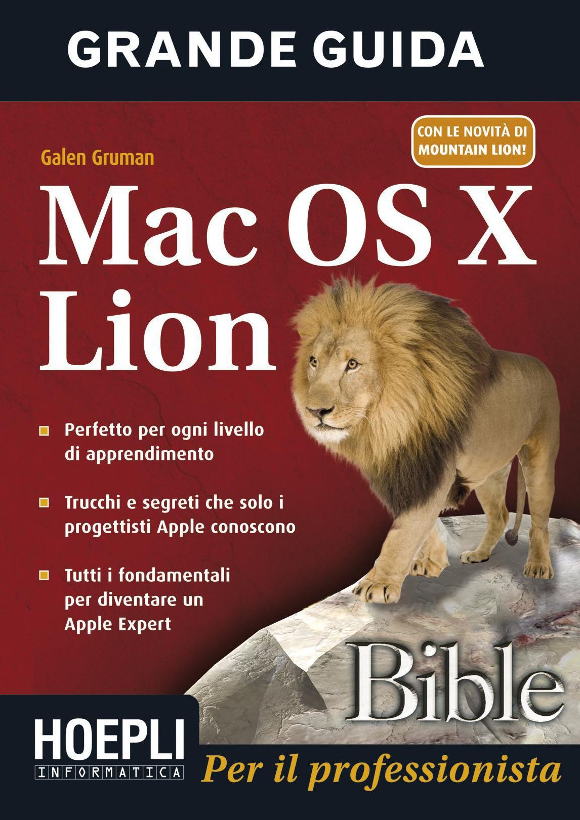 Mac OS X Lion Bible: Trucchi e segreti che solo i progettisti Apple conoscono