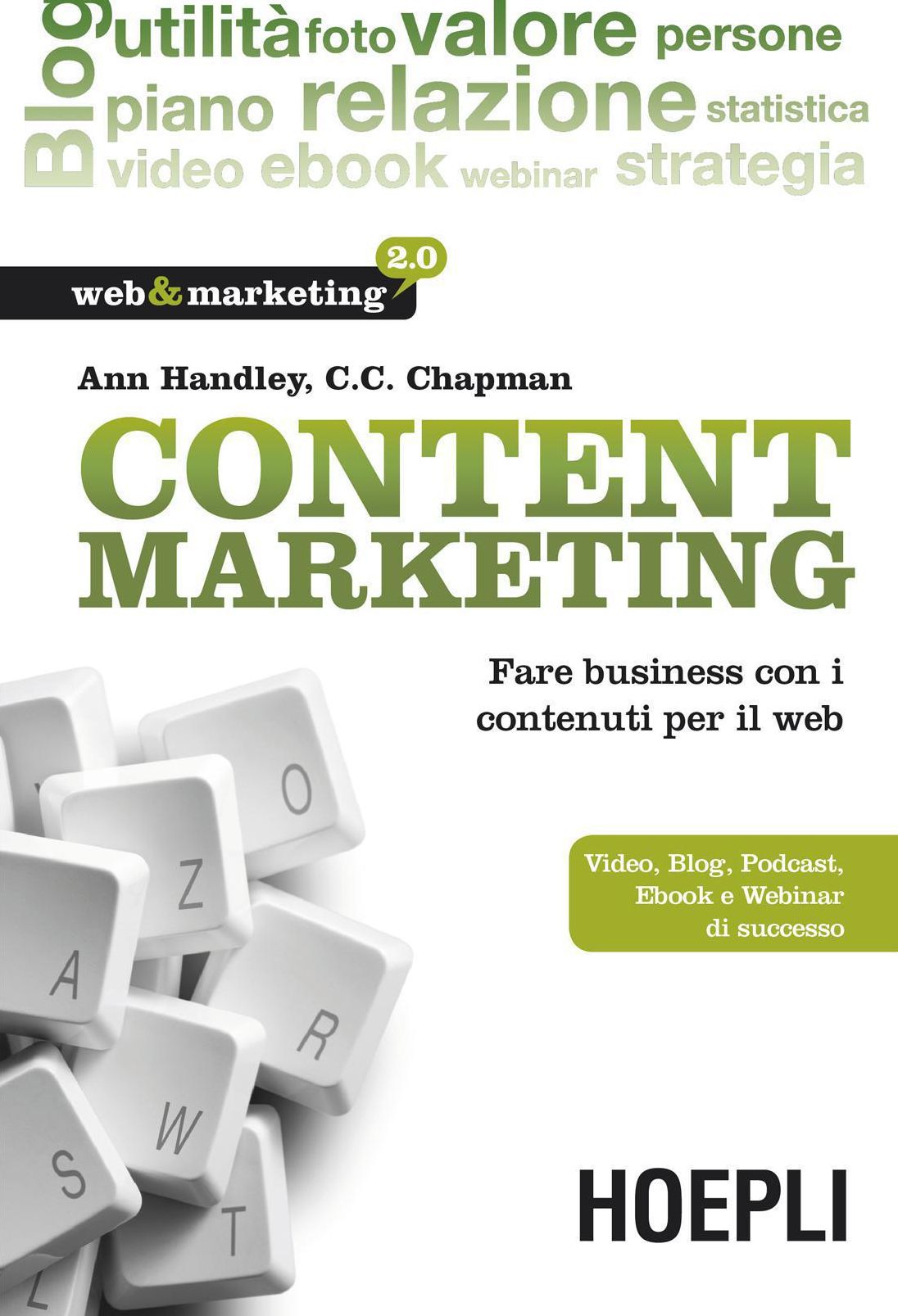 Content Marketing: Fare business con i contenuti per il web - Video, Blog, Podcast, Ebook e Webinar di successo