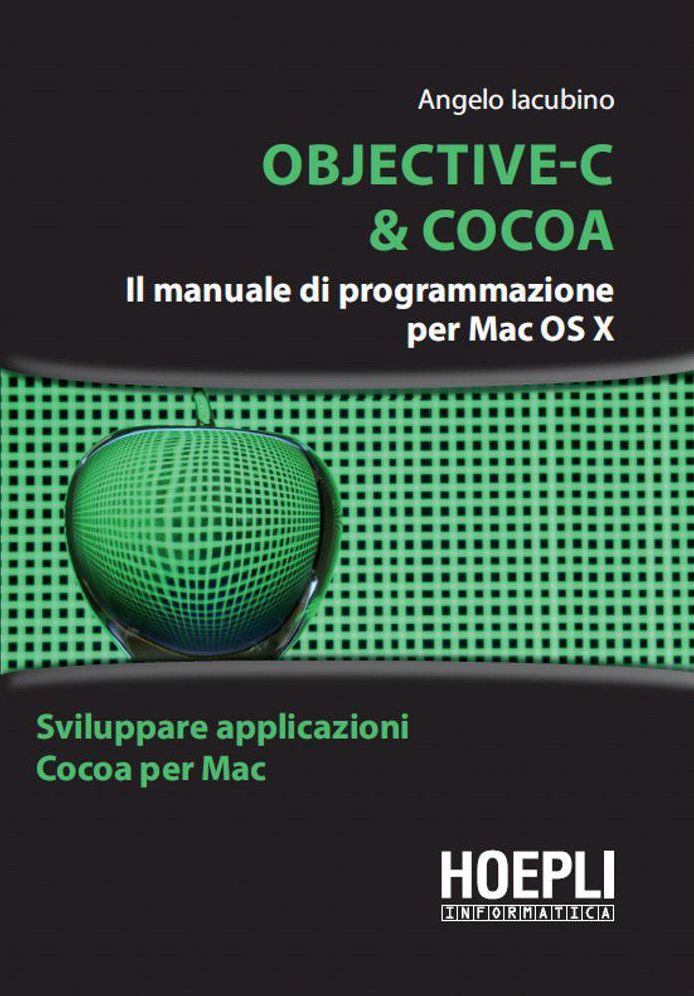 Objective-C & Cocoa: Il manuale di programmazione per Max OS X