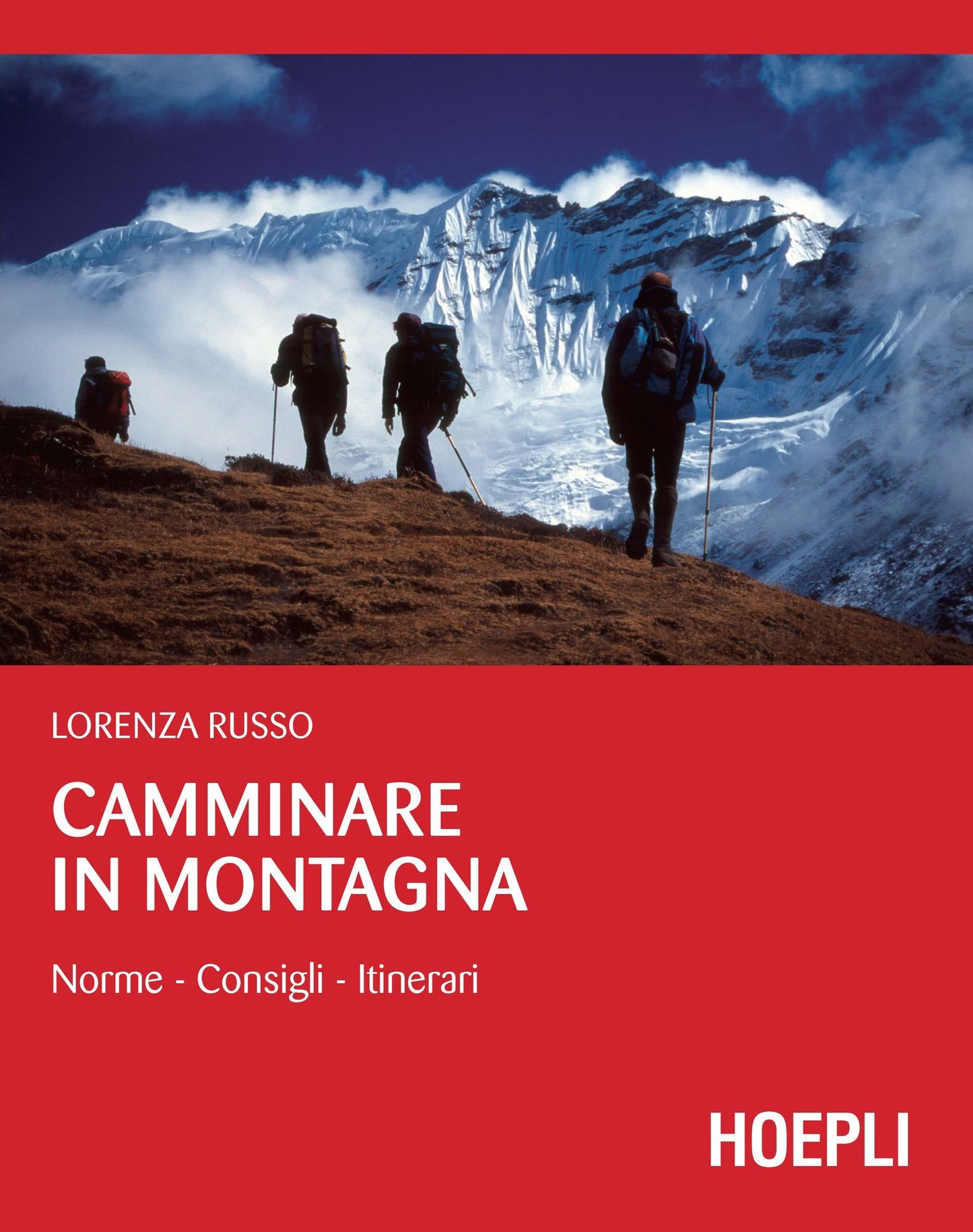Camminare in montagna: Norme - Consigli - Itinerari