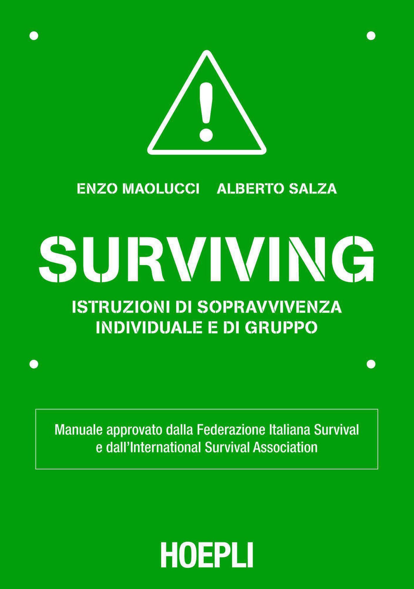 Surviving: Manuale approvato dalla Federazione Italiana Survival e dall'International Survival Association