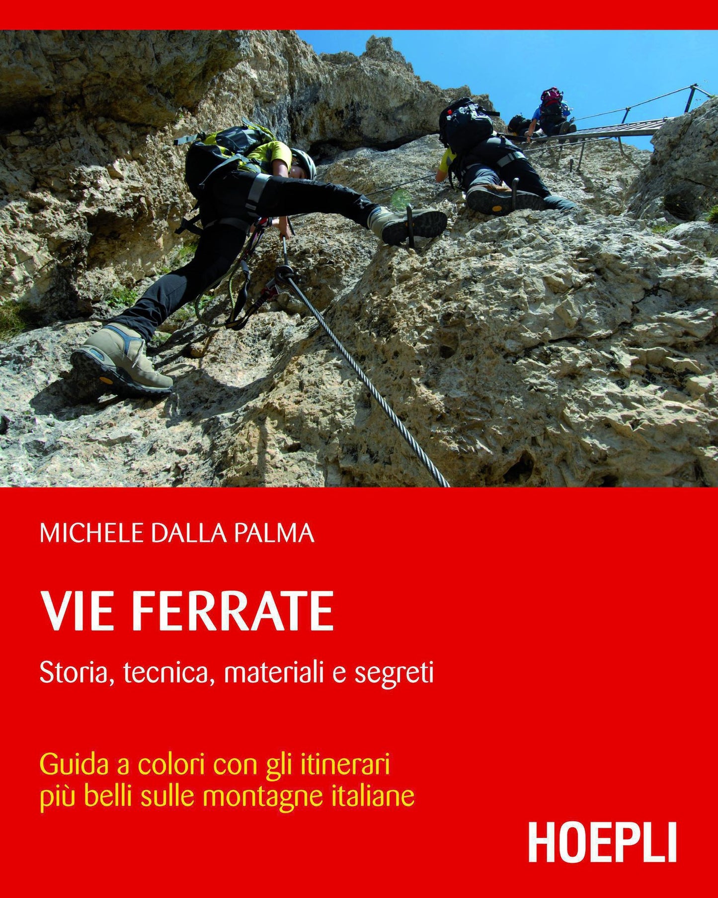 Vie ferrate: Storia, tecnica, materiali e segreti