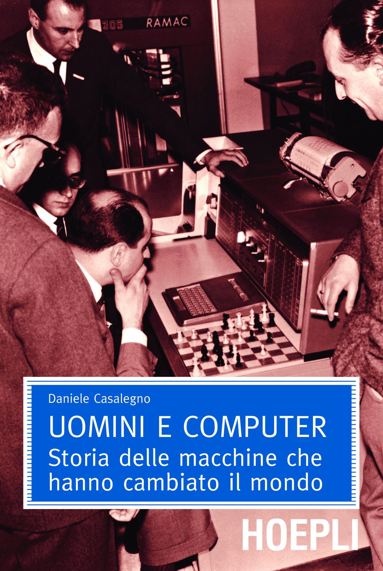 Uomini e computer: Storia delle macchine che hanno cambiato il mondo