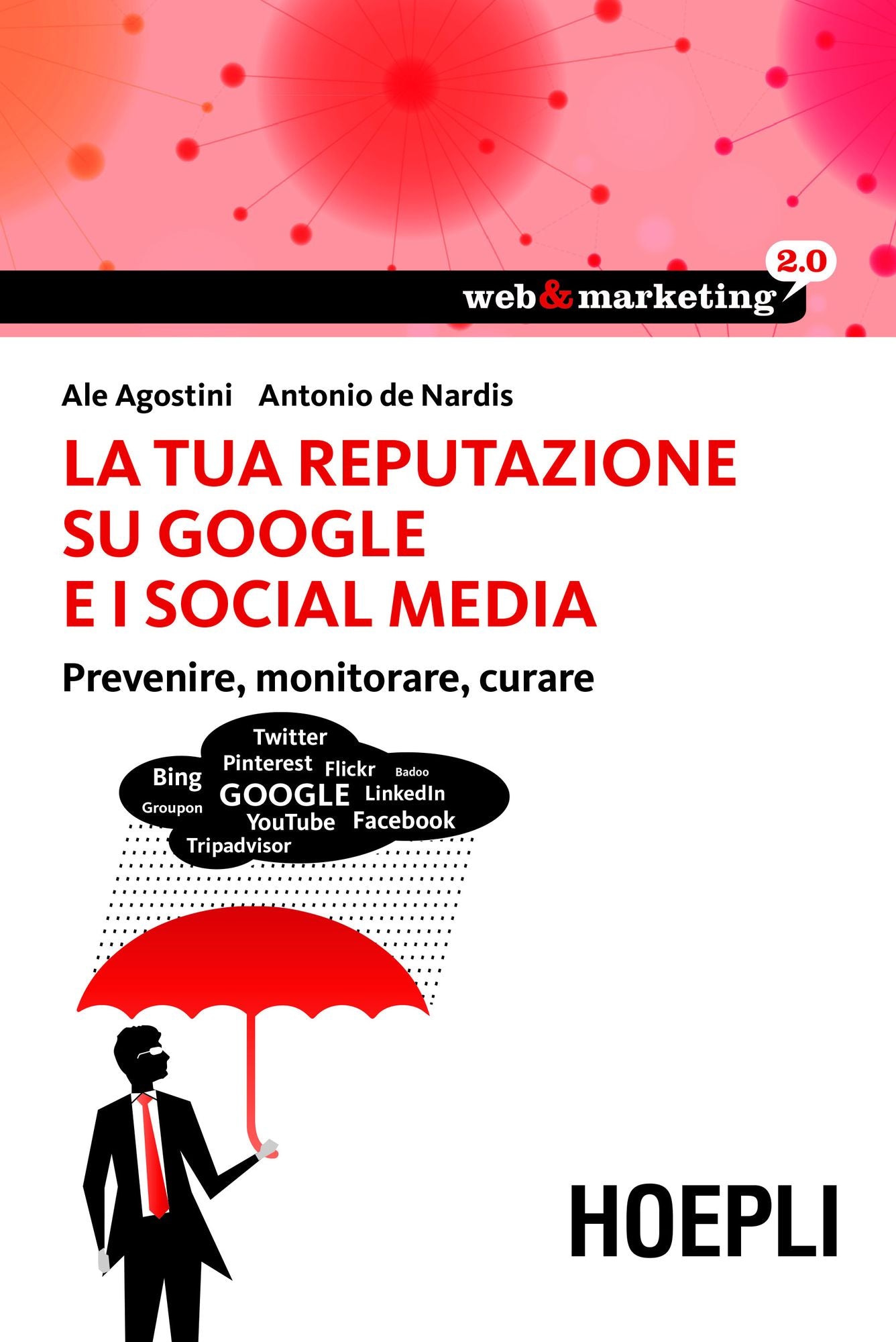 La tua reputazione su Google i i Social Media: Prevenire, monitorare, curare