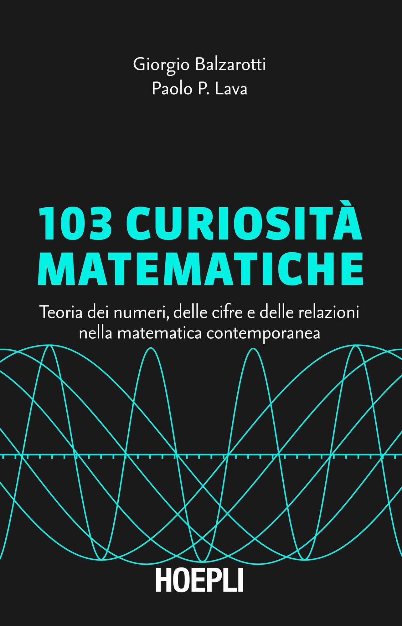 103 curiosità matematiche: Teoria dei numeri, delle cifre e delle relazioni nella matematica contemporanea