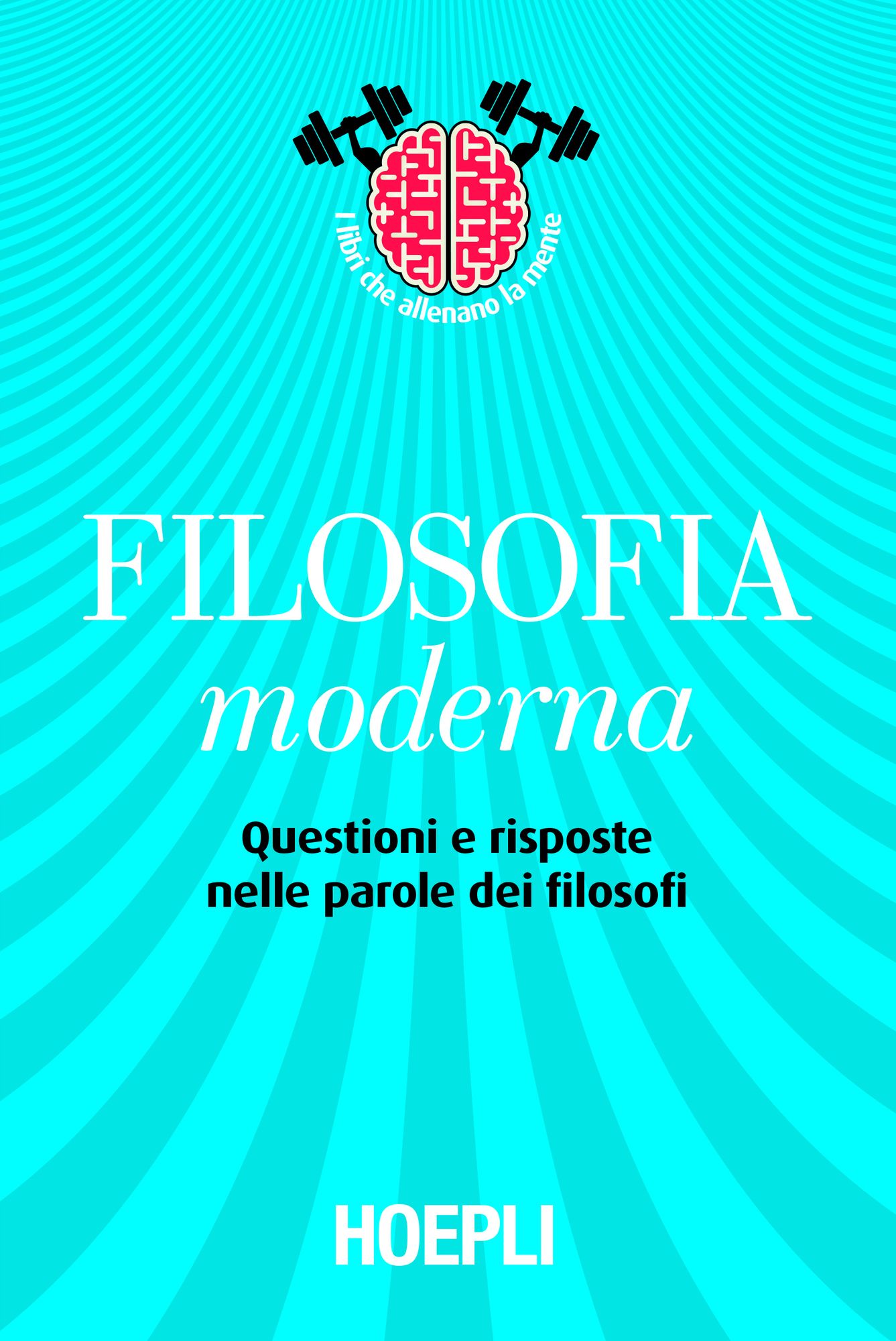 Filosofia moderna: Questioni e risposte nelle parole dei filosofi