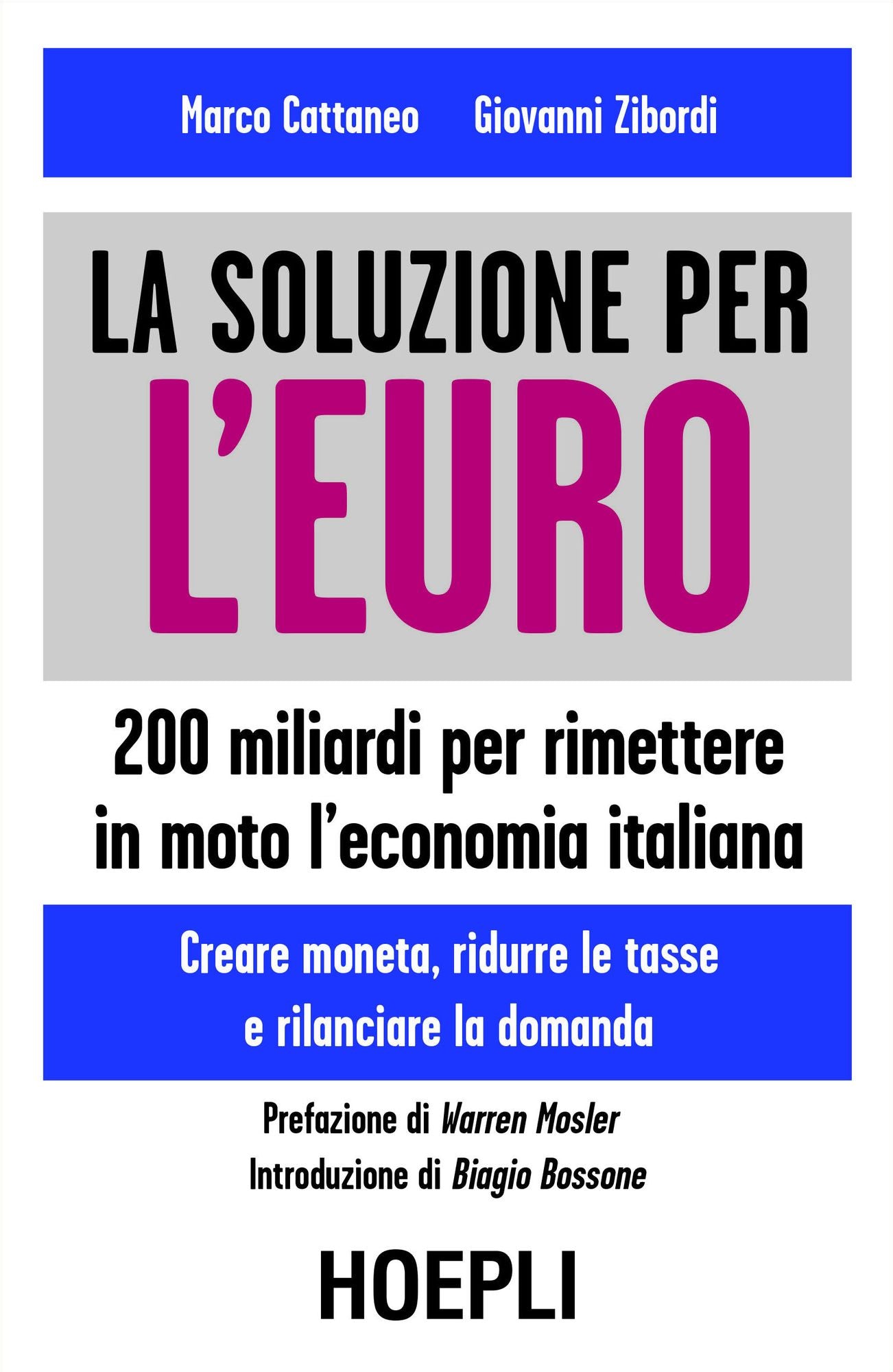 Una soluzione per l'Euro: 200 Miliardi per rimettere in moto l'economia italiana - Creare mometa, ridurre le tasse e rilanciare la domanda