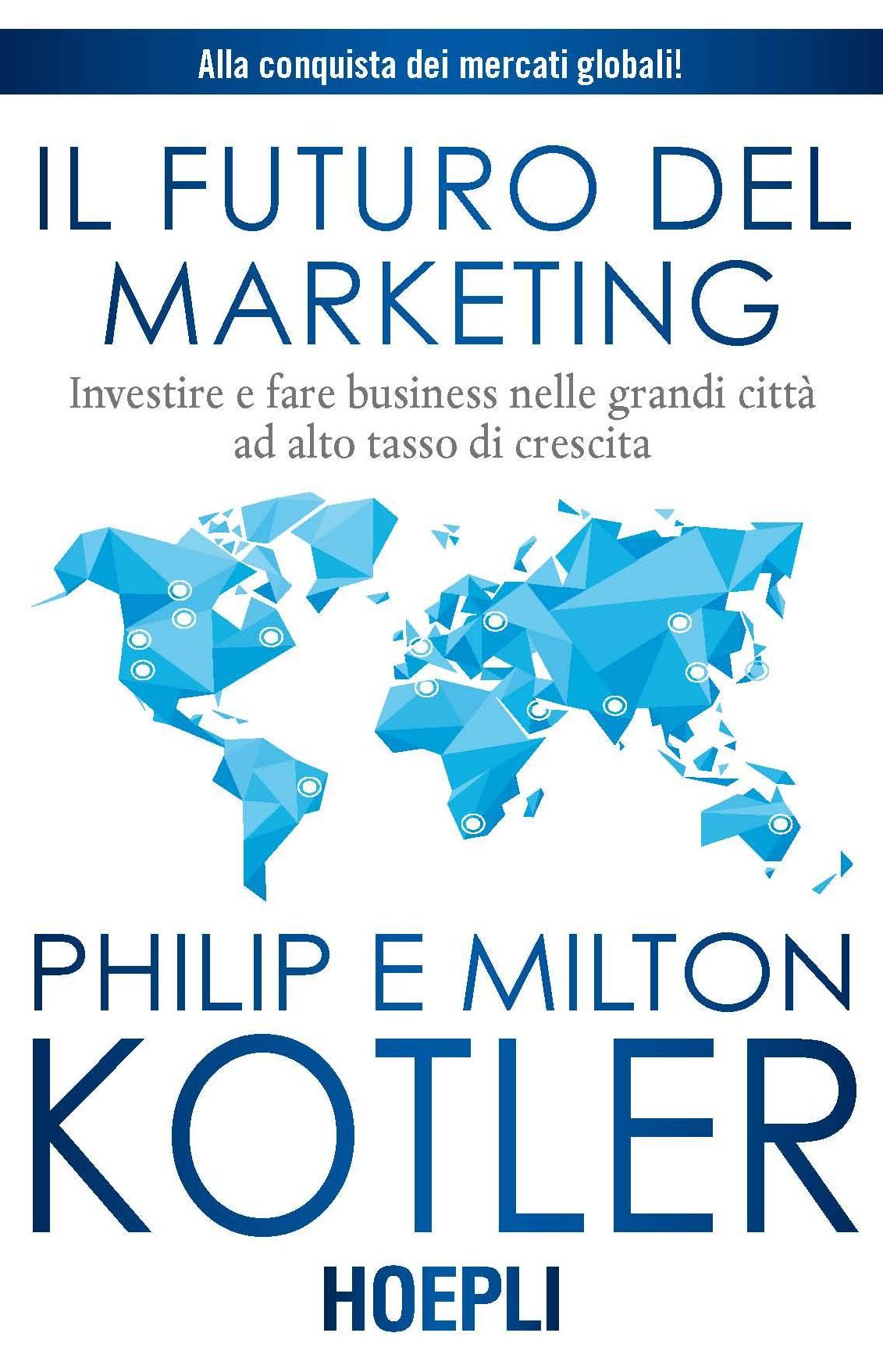 Il futuro del marketing: Investire e fare business nelle grandi città ad alto tasso di crescita