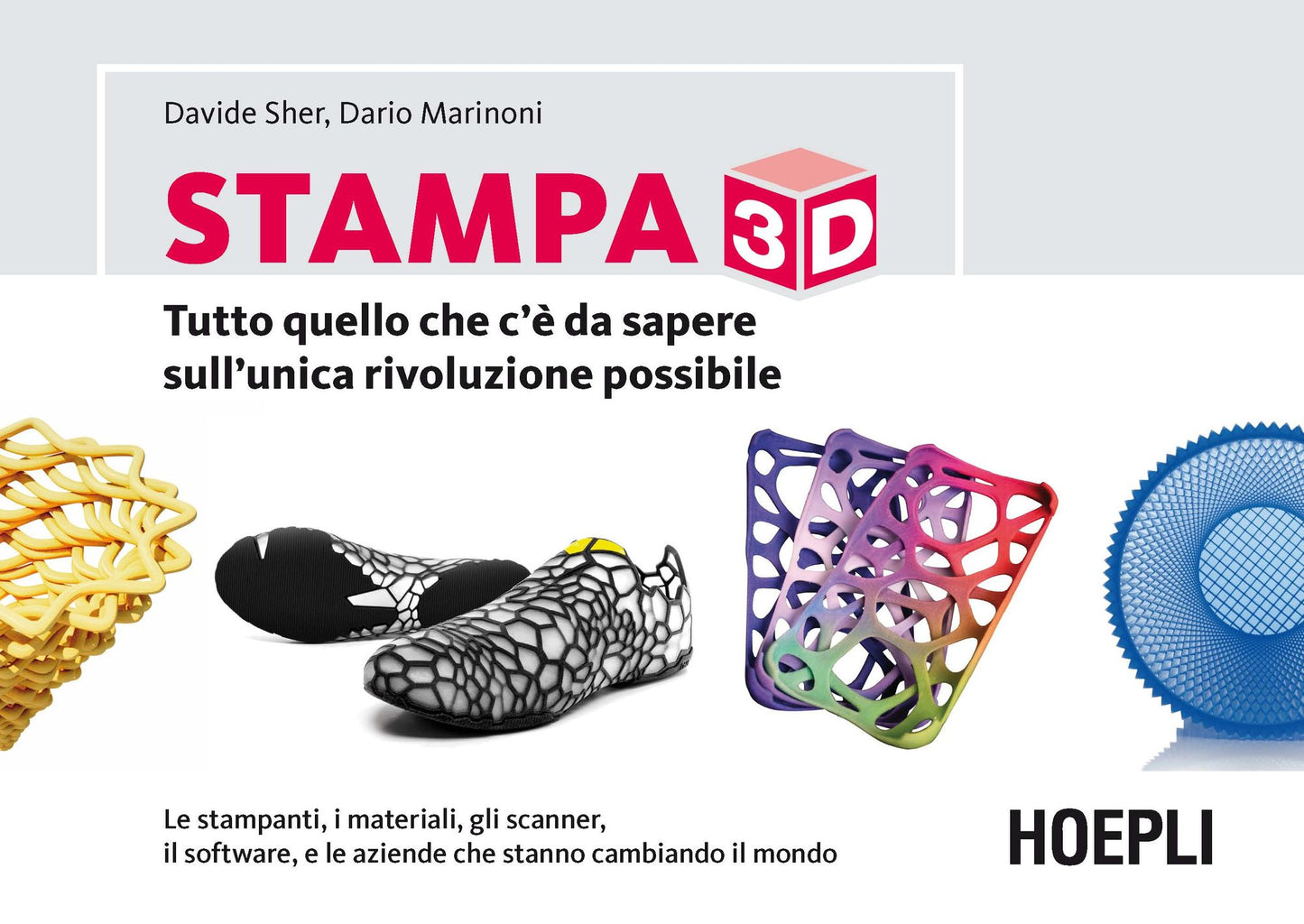 Stampa 3D: Tutto quello che c' e' da sapere sull' unica rivoluzione possibile