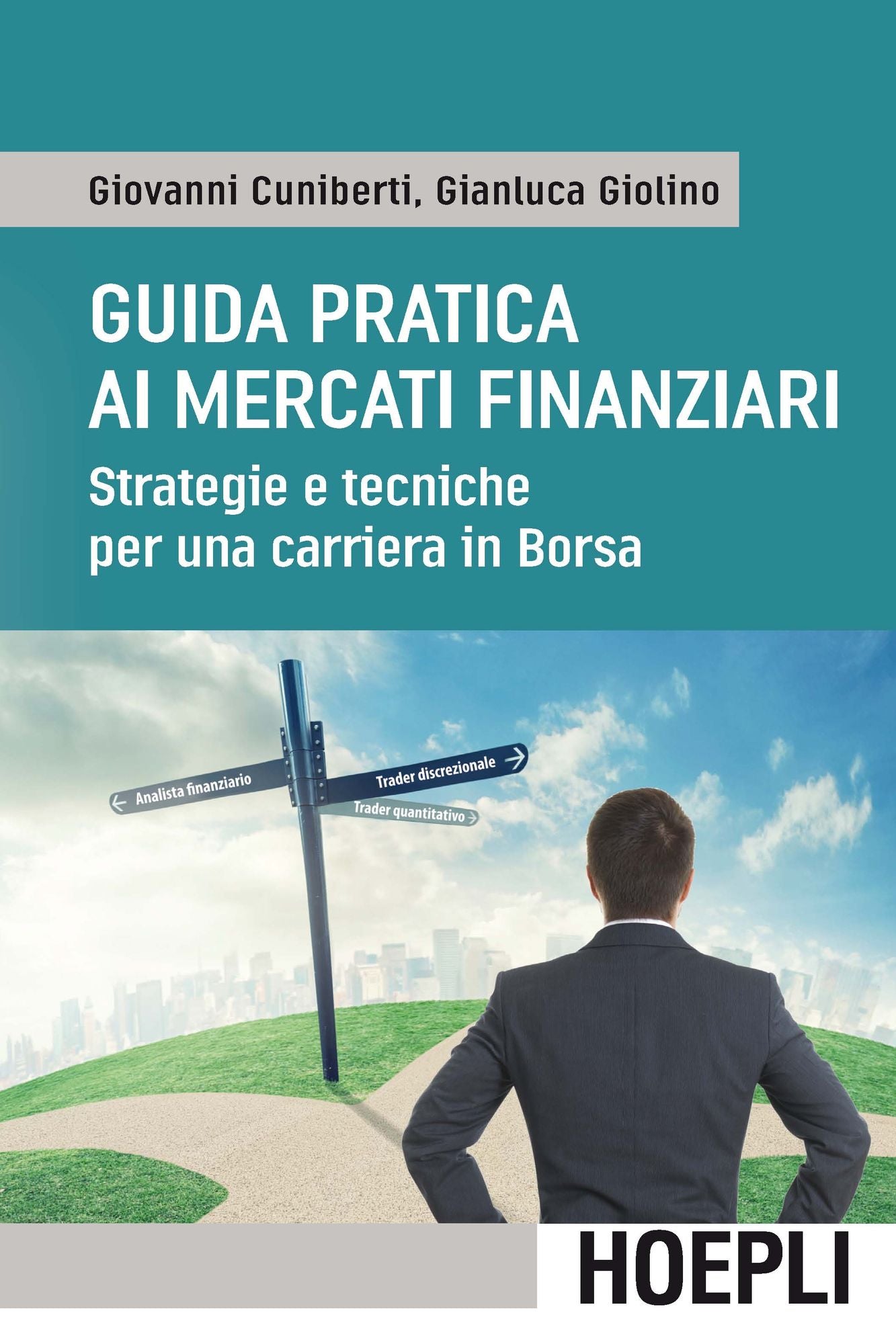 Guida pratica ai mercati finanziari: Strategie e tecniche per una carriera in borsa