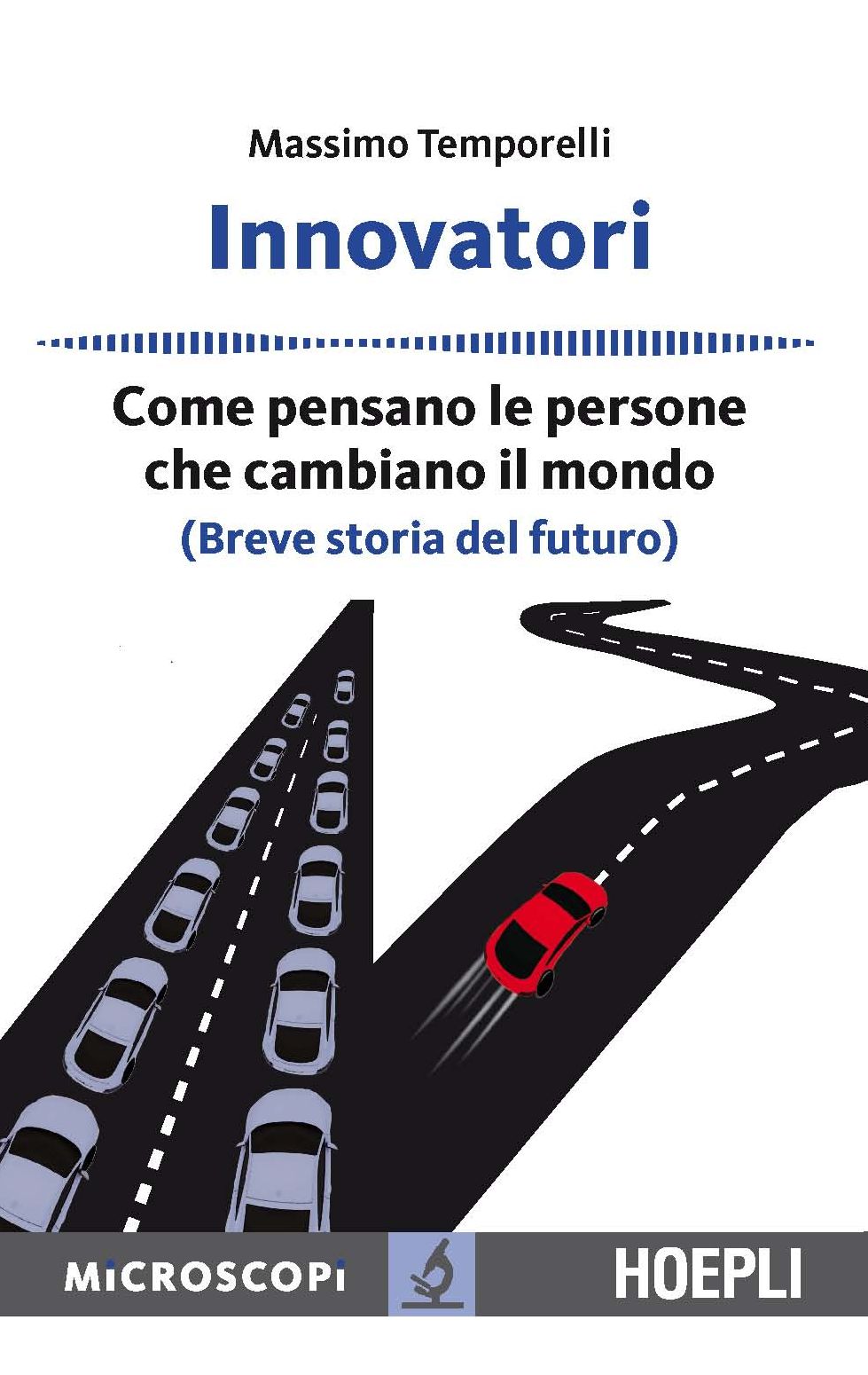 Innovatori: Come pensano le persone che cambiano il mondo (Breve storia del futuro)