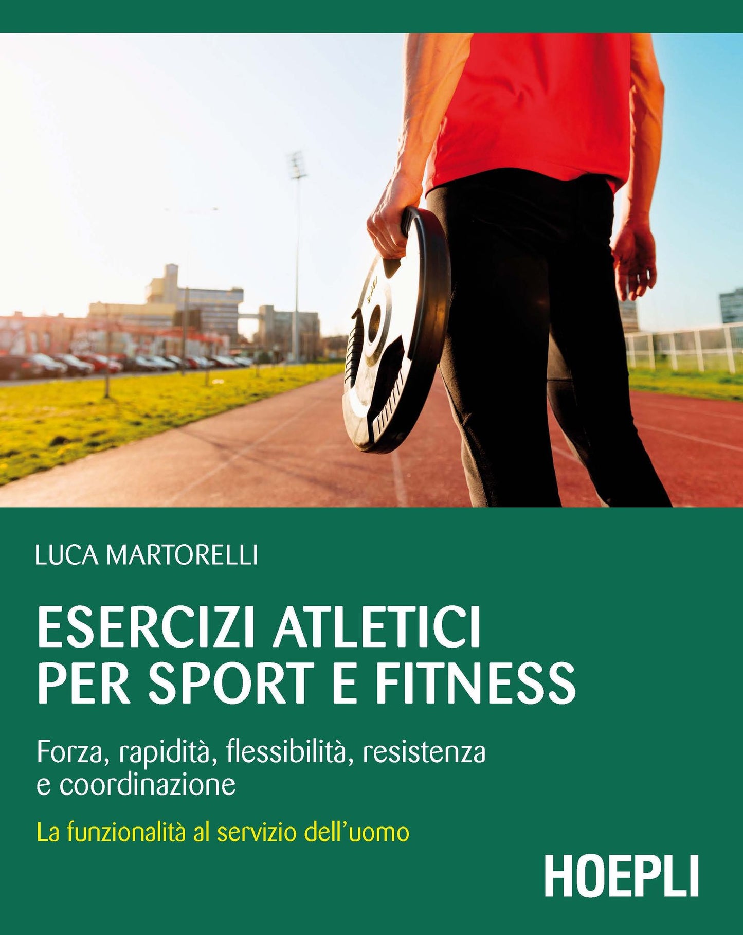 Esercizi atletici per sport e fitness: Forza, rapidità, flessibilità, resistenza e coordinazione
