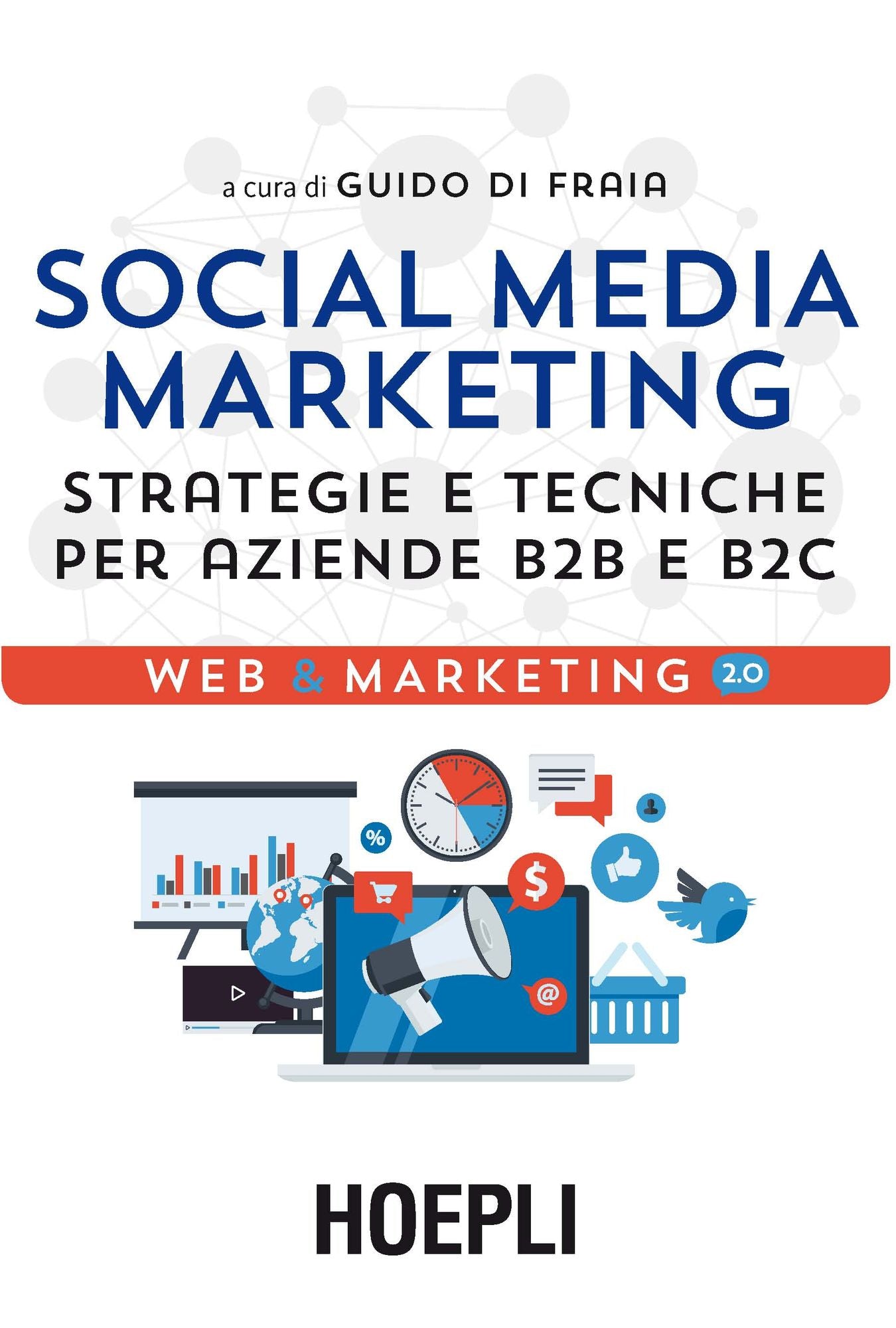 Social Media Marketing: Strategie e tecniche per aziende B2B e B2C