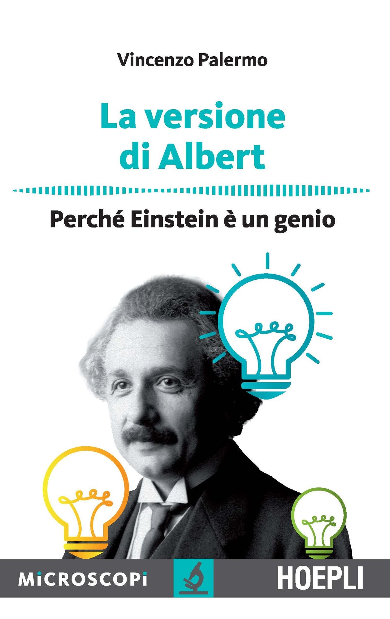 La versione di Albert: Perché Einstein è un genio