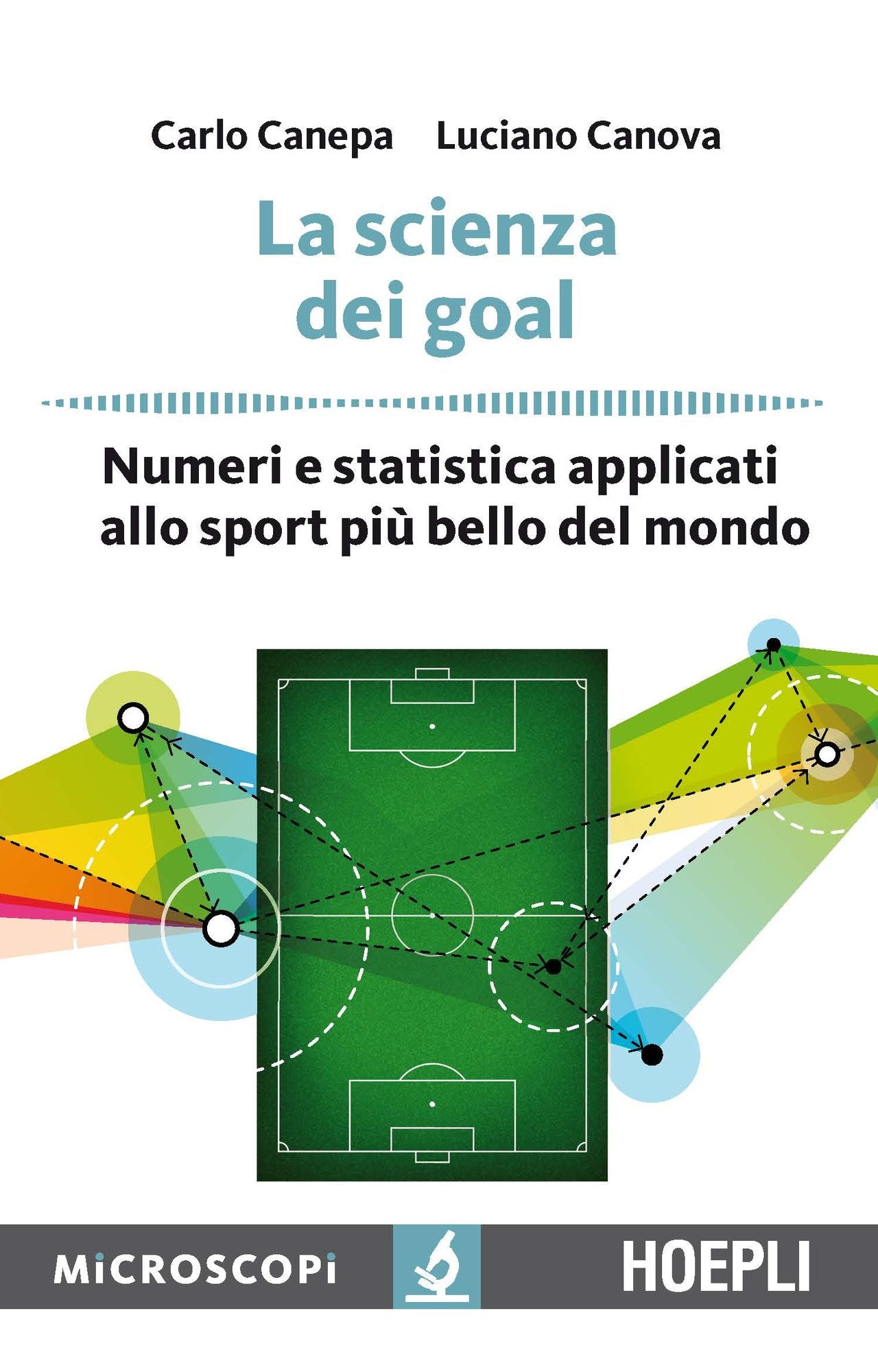 La scienza dei goal: Numeri e statistica applicati allo sport più bello del mondo