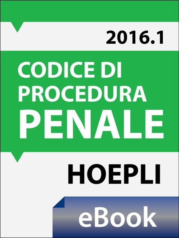 Codice di procedura penale 2016: Costituzione - Testo del codice e disposizioni di attuazione - Con le nuove misure per il contrasto del terrorismo - Con le nuove disposizioni in materia di non punibilità per particolare tenuità del fatto