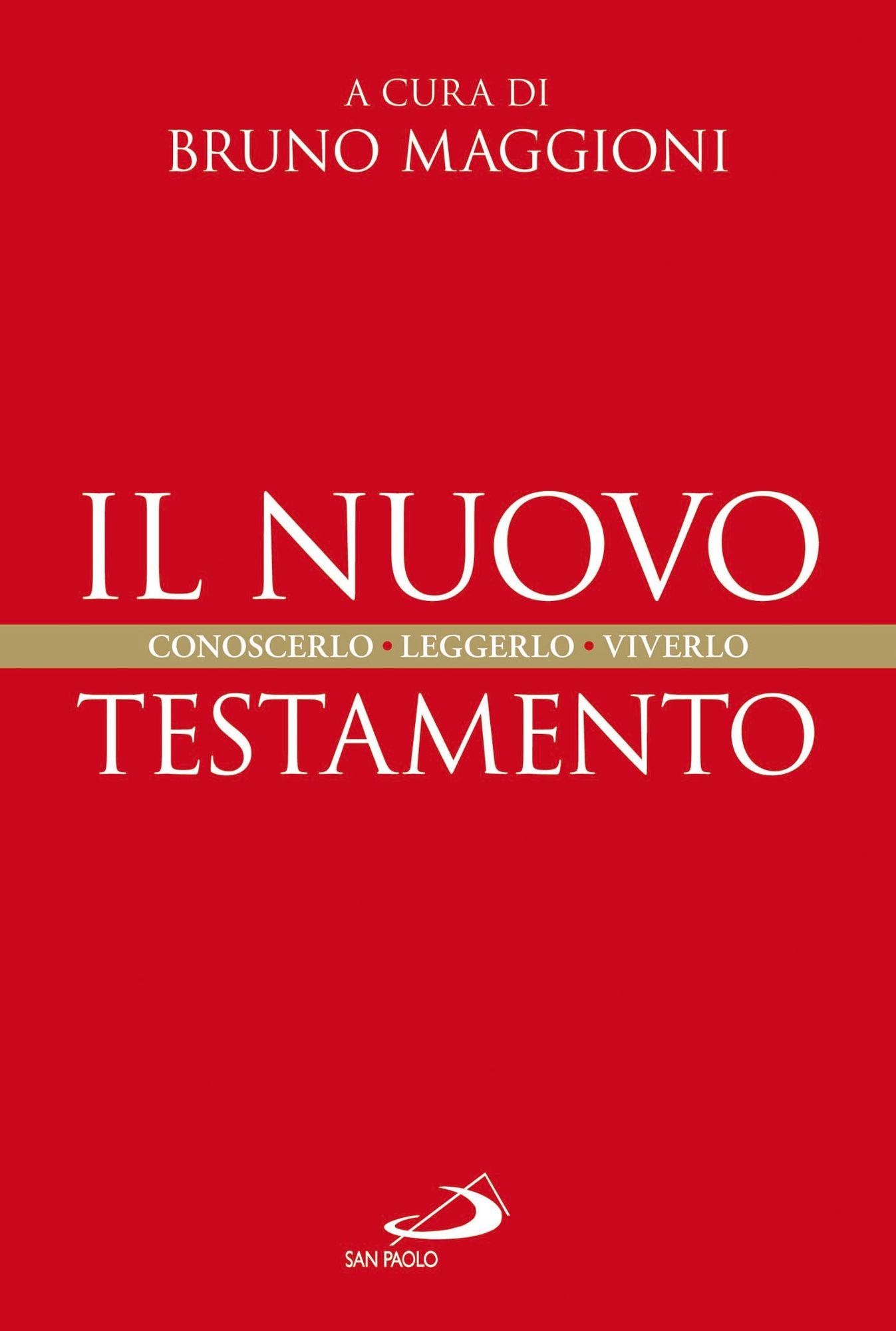 Il Nuovo Testamento. Conoscerlo, leggerlo, viverlo