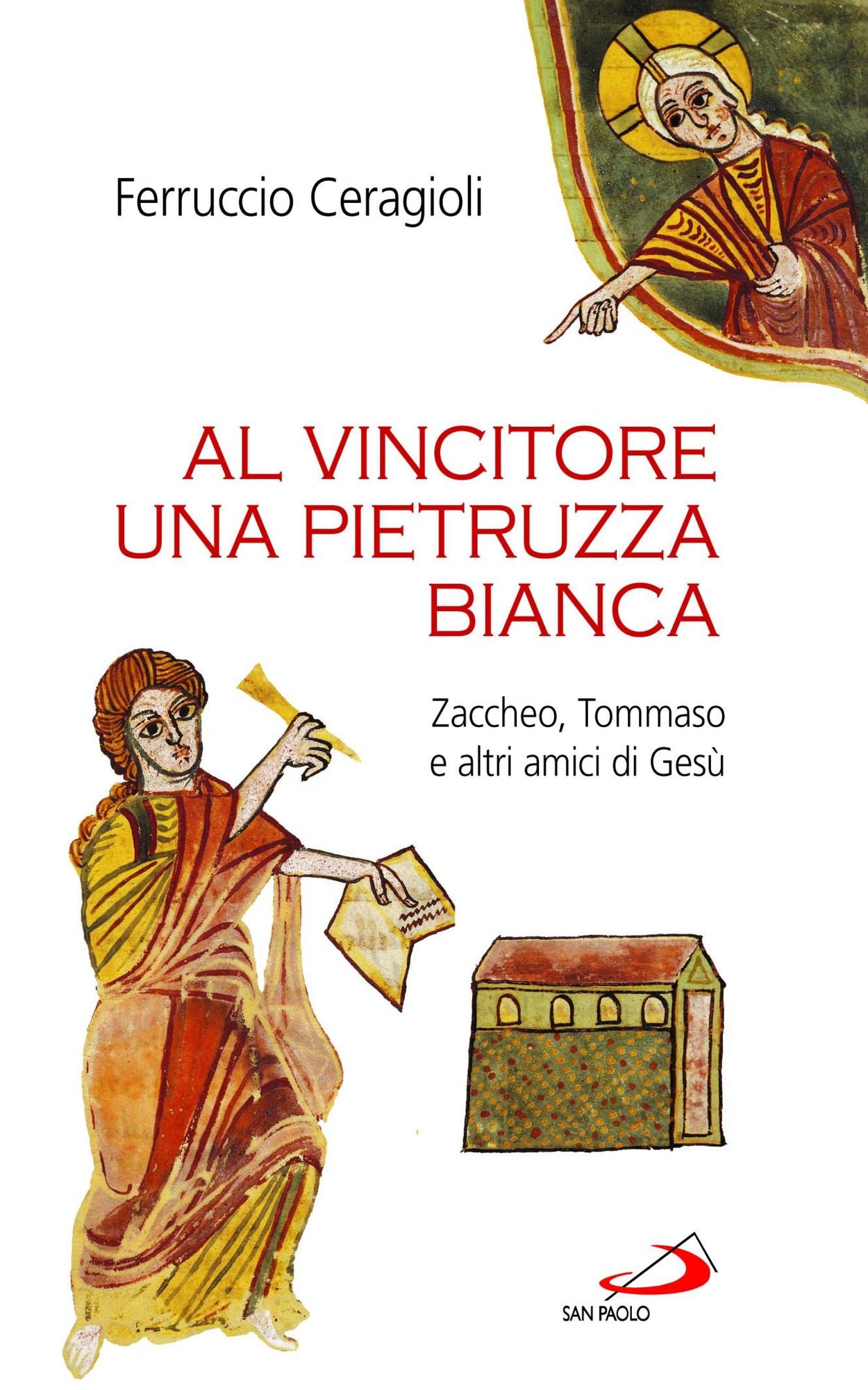 Al vincitore una pietruzza bianca. Zaccheo, Tommaso e altri amici di Gesù