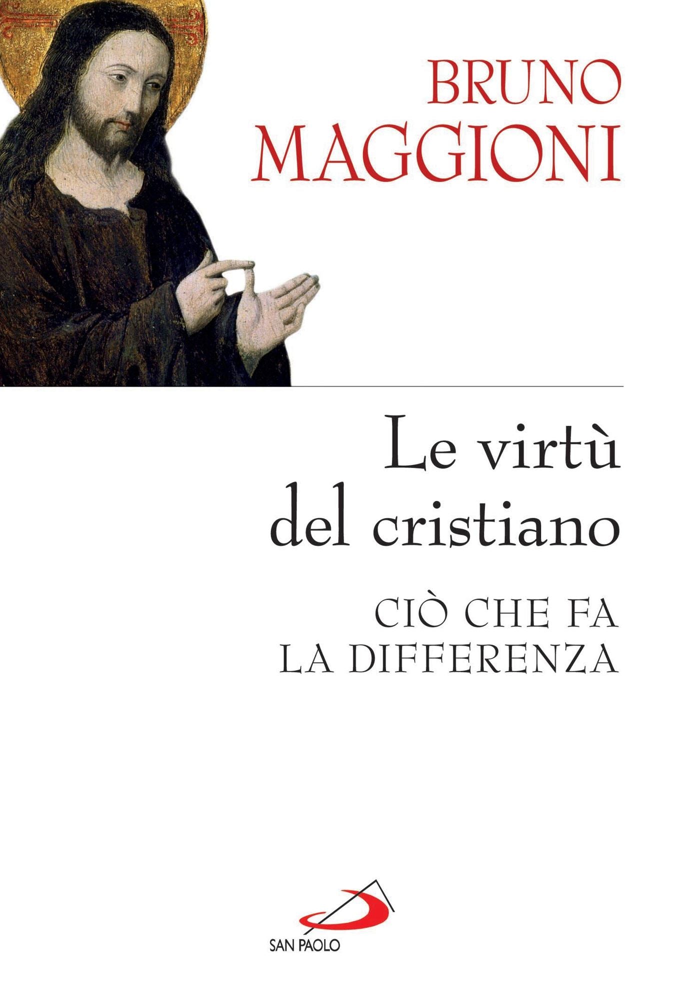 Le virtù del cristiano. Ciò che fa la differenza
