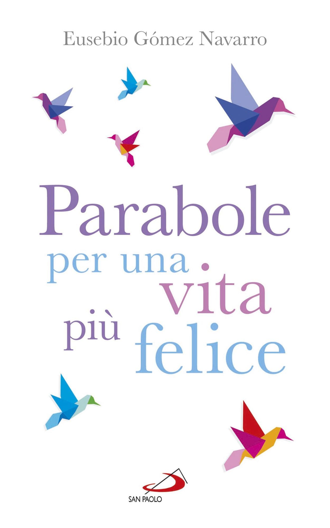 Parabole per una vita più felice.