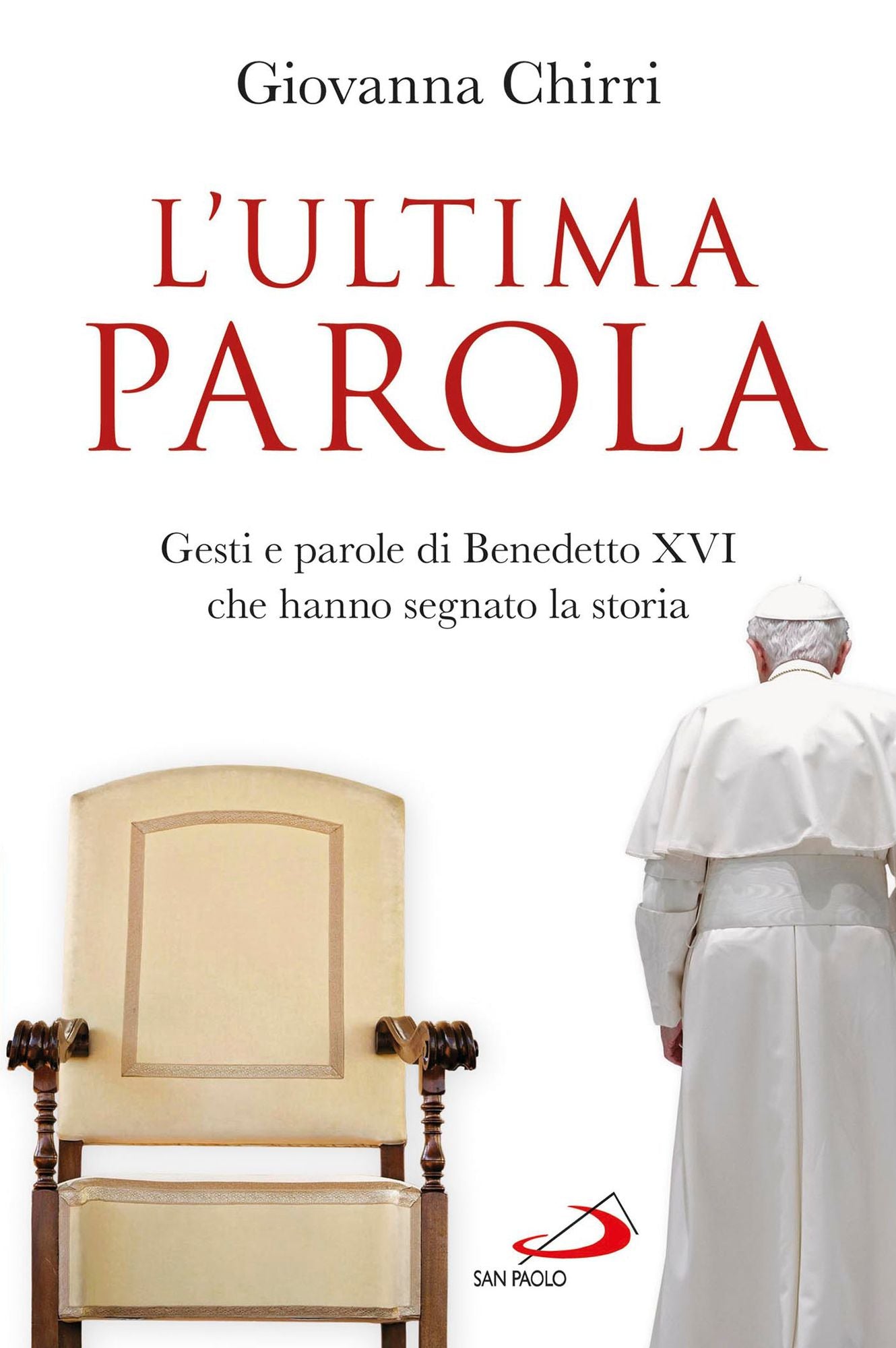 L'ultima parola. Gesti e parole di Benedetto XVI che hanno segnato la storia