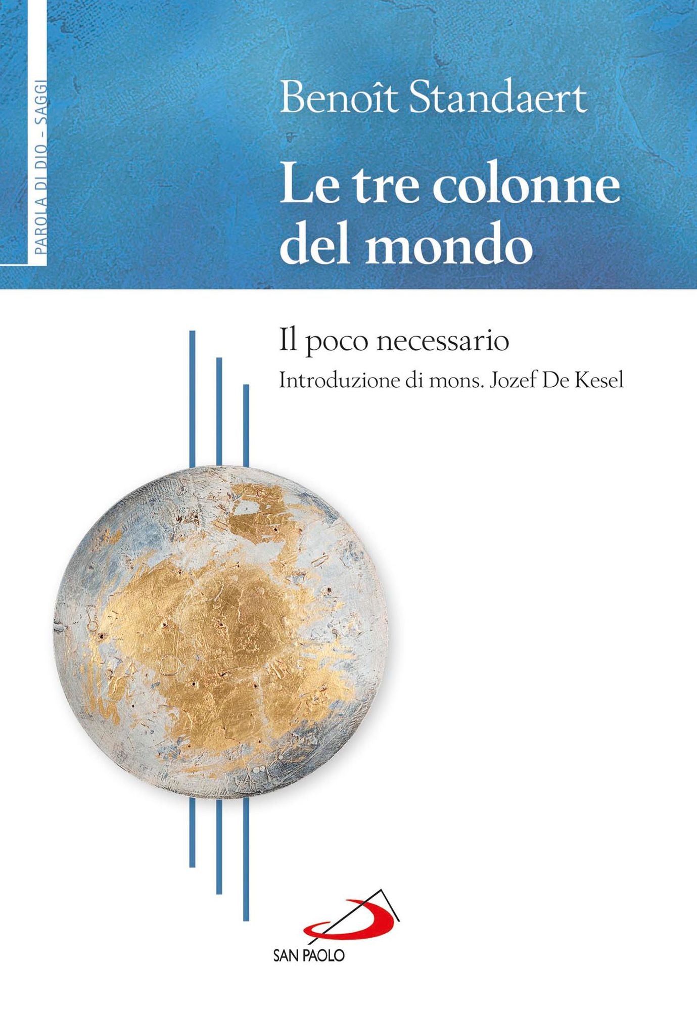 Le tre colonne del mondo. Il poco necessario