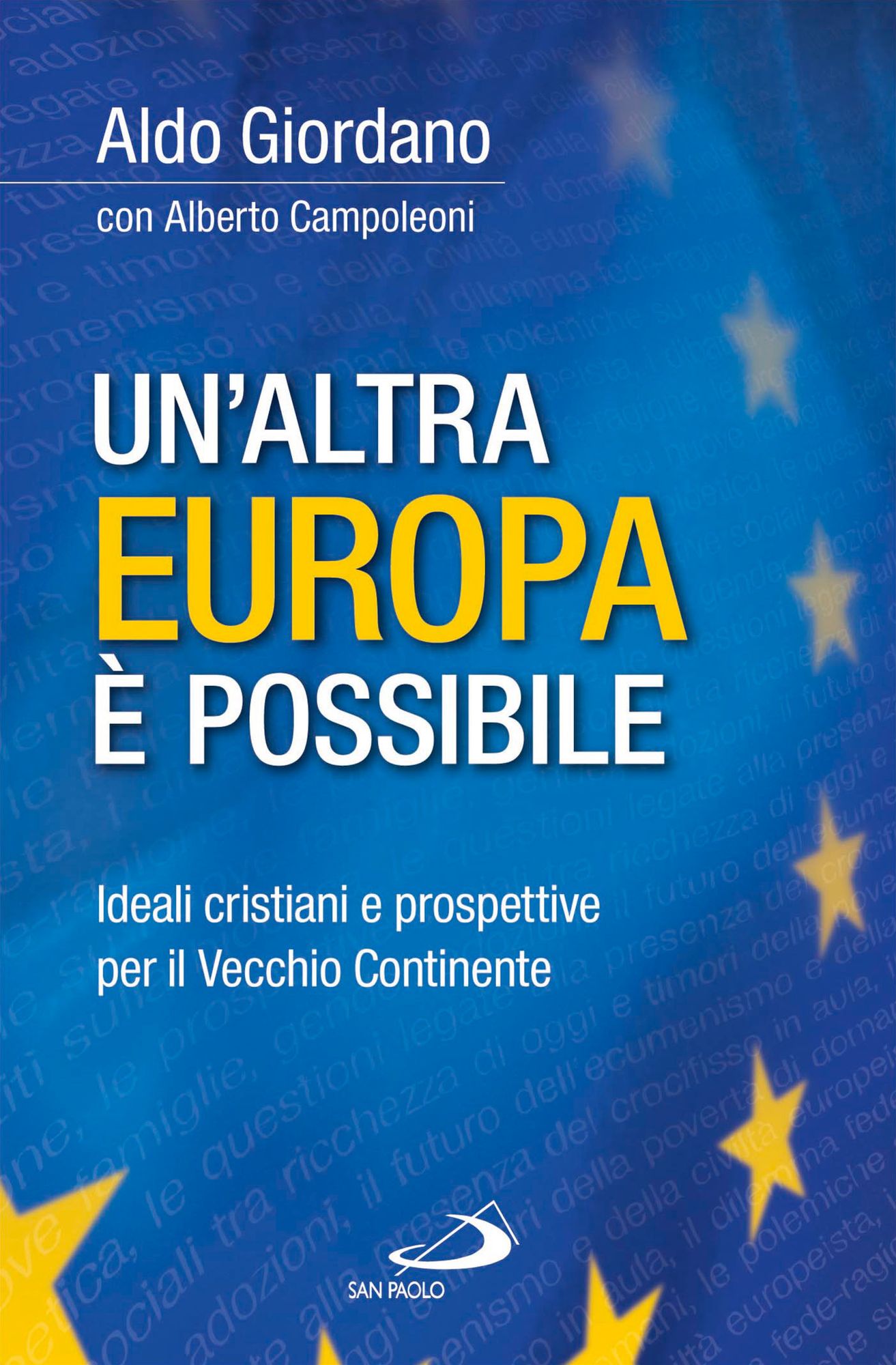Un'altra Europa è possibile. Ideali cristiani e prospettive per il Vecchio Continente