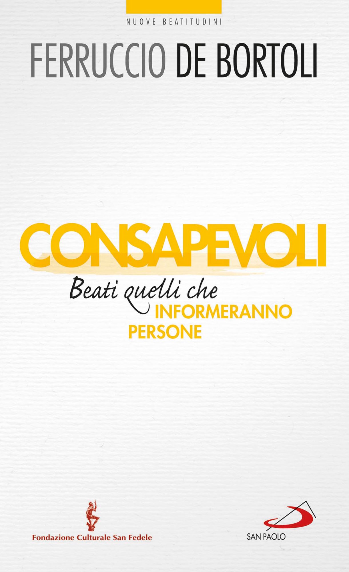 Consapevoli. Beati quelli che (in)formeranno persone