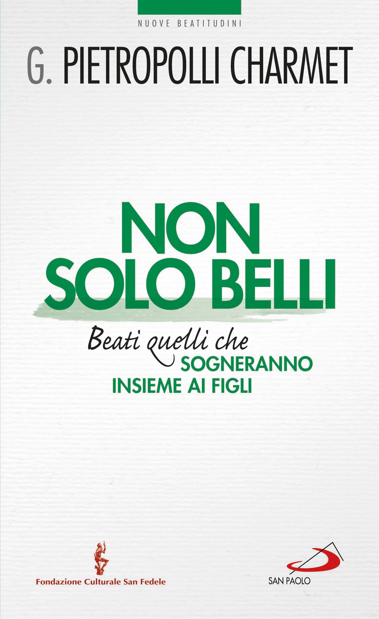 Non solo belli. Beati quelli che sogneranno insieme ai figli