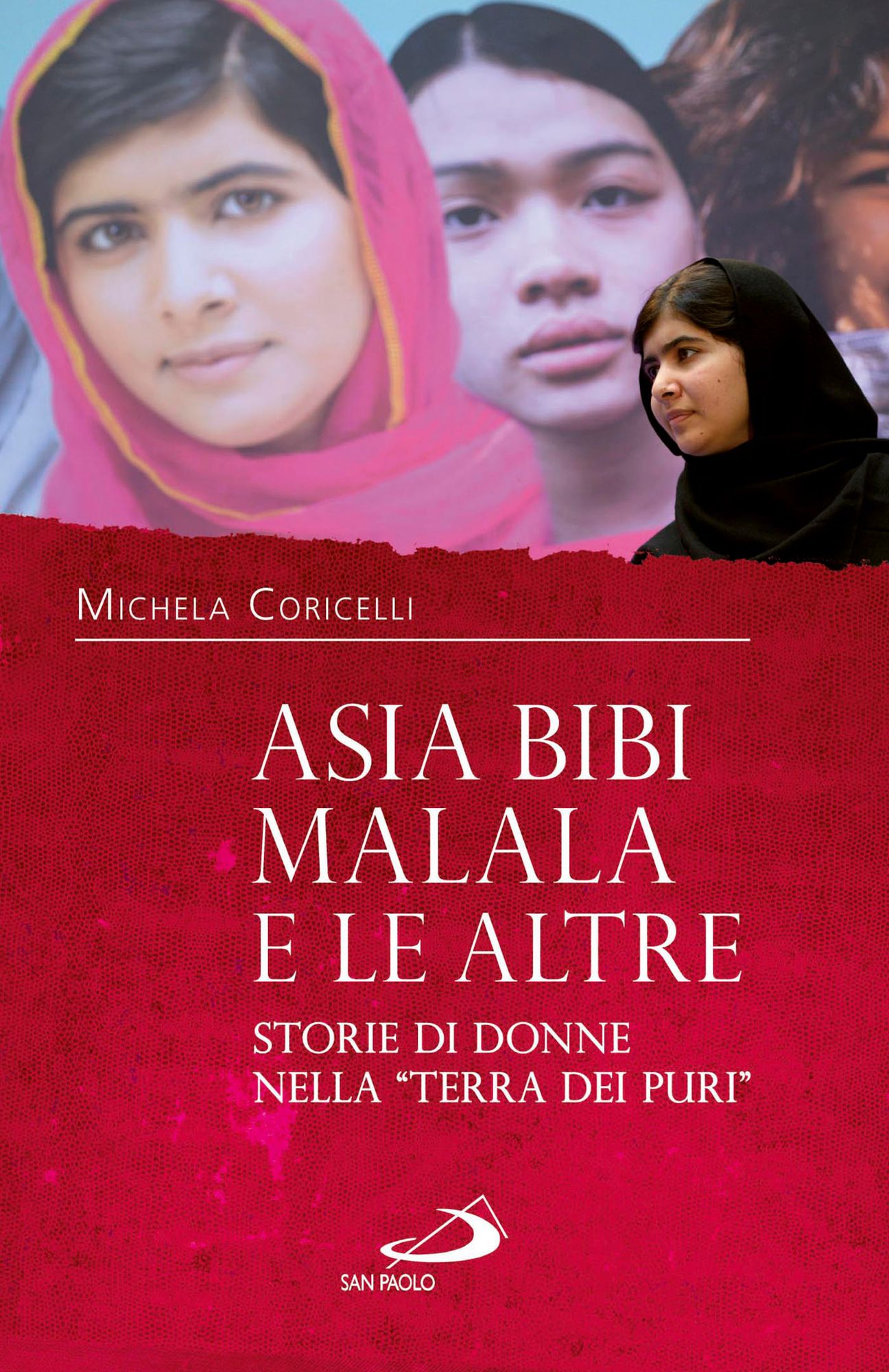 Asia Bibi, Malala e le altre. Storie di donne nella "Terra dei Puri"